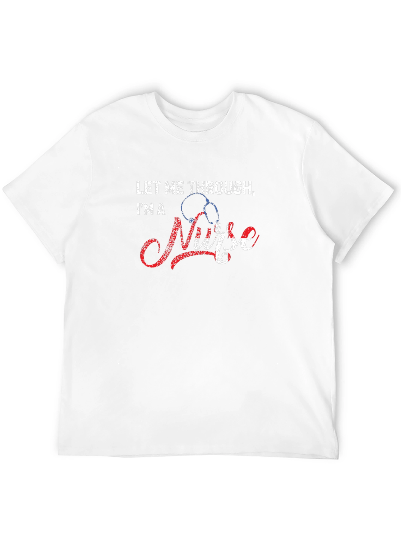 Let Me Through Im a Nurse Graphic T-Shirt