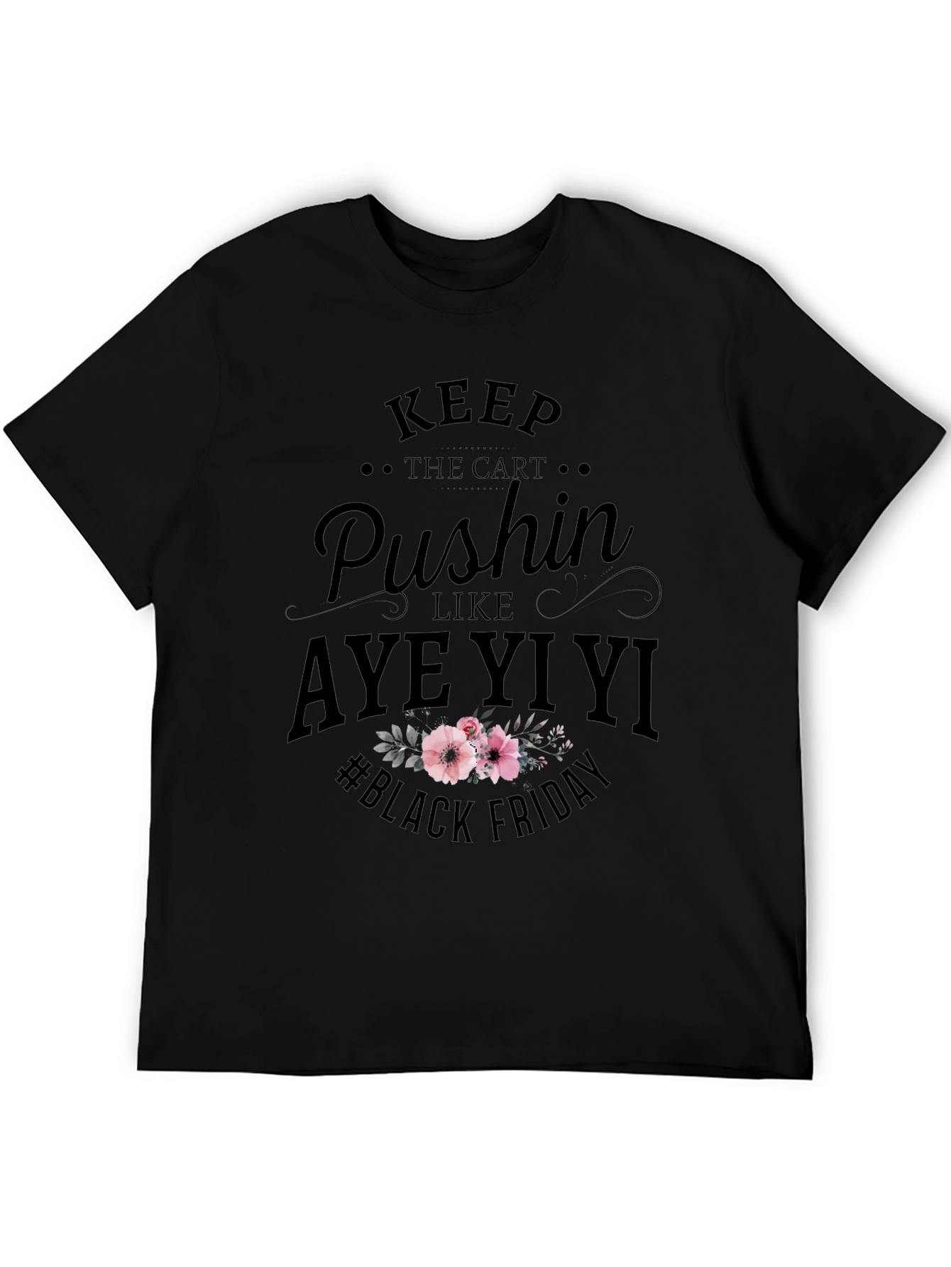 Keep Pushin Black Friday Tee