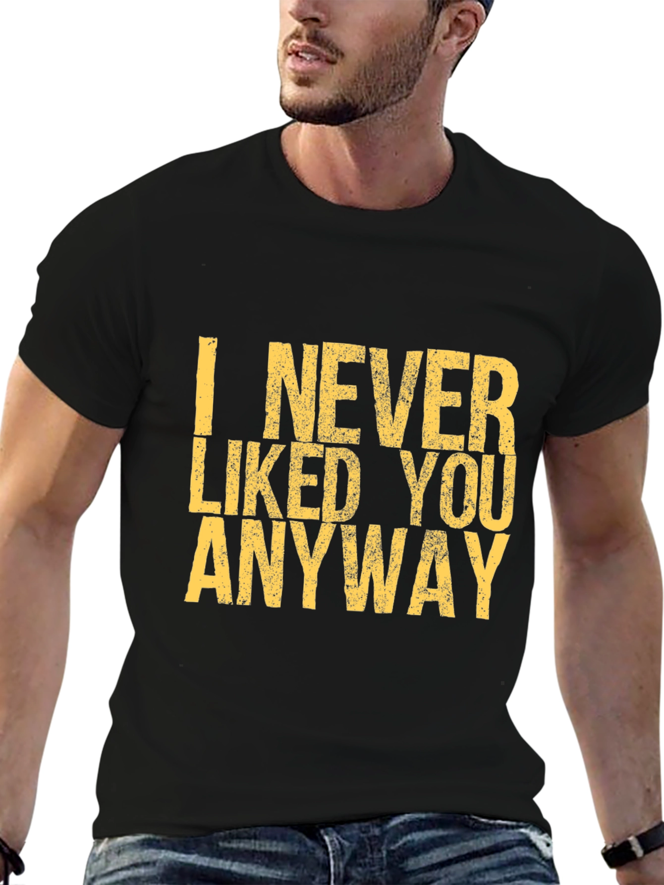 I Never Liked You Anyway Graphic Tee