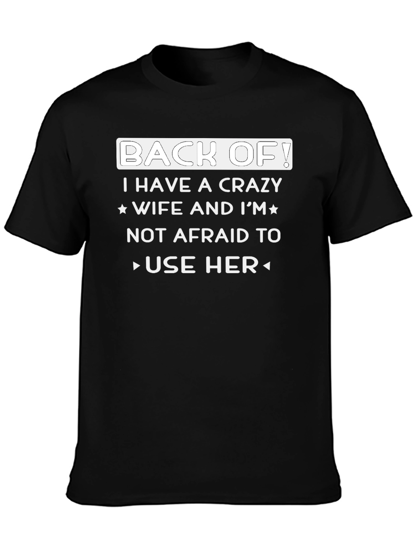 Crazy Wife T-Shirt: Back Off!