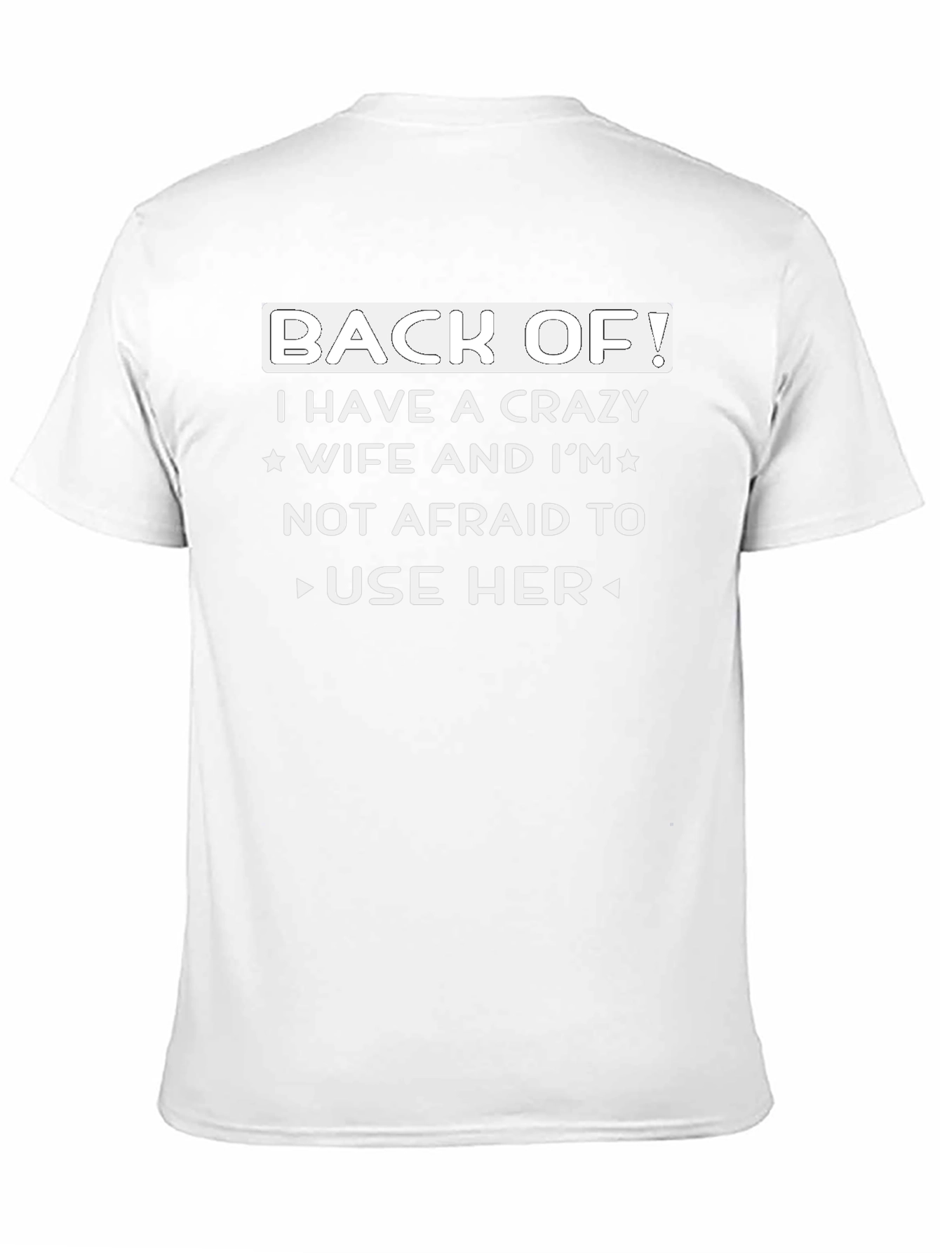 Crazy Wife T-Shirt: Back Off!
