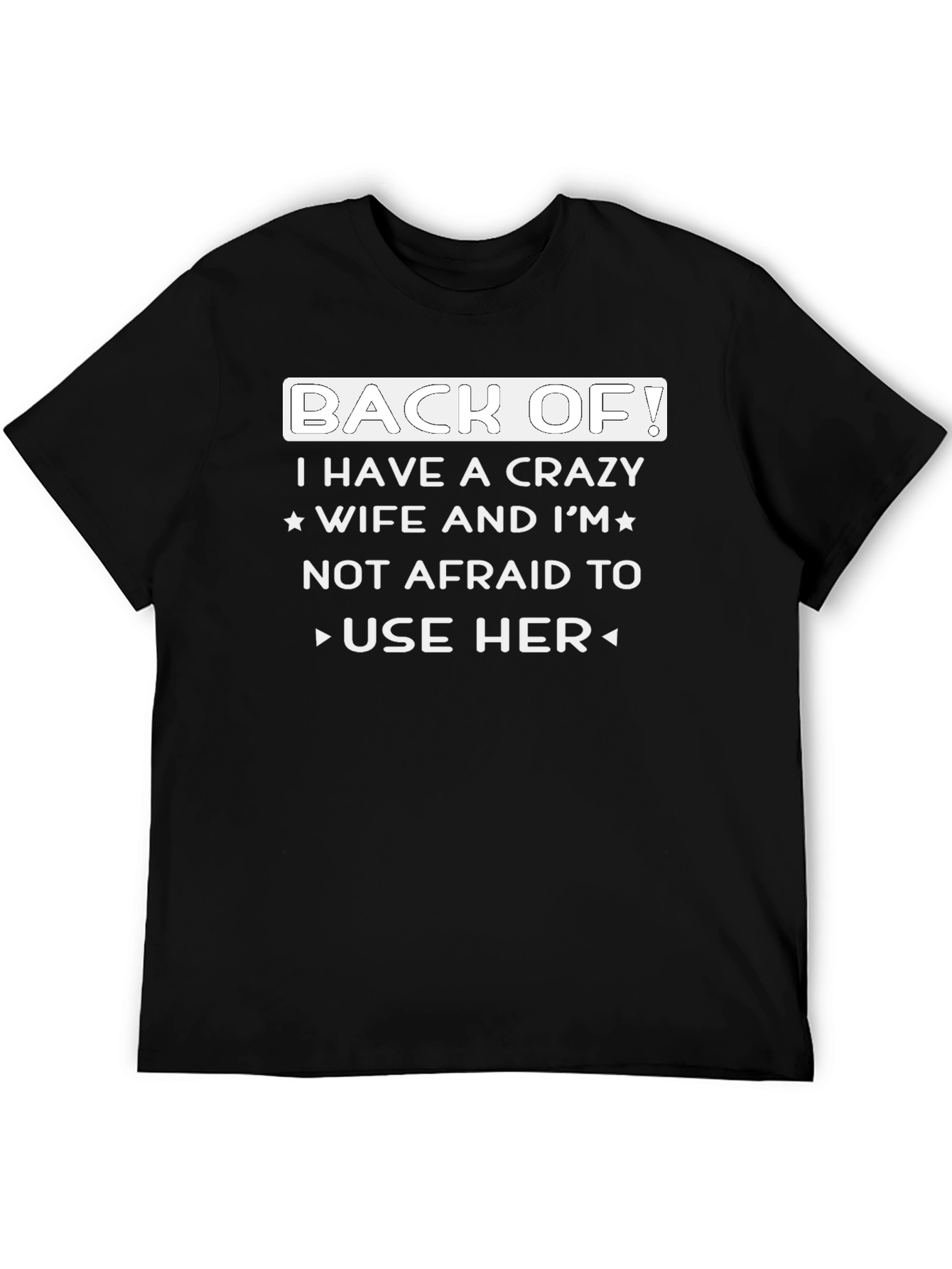 Crazy Wife T-Shirt: Back Off!