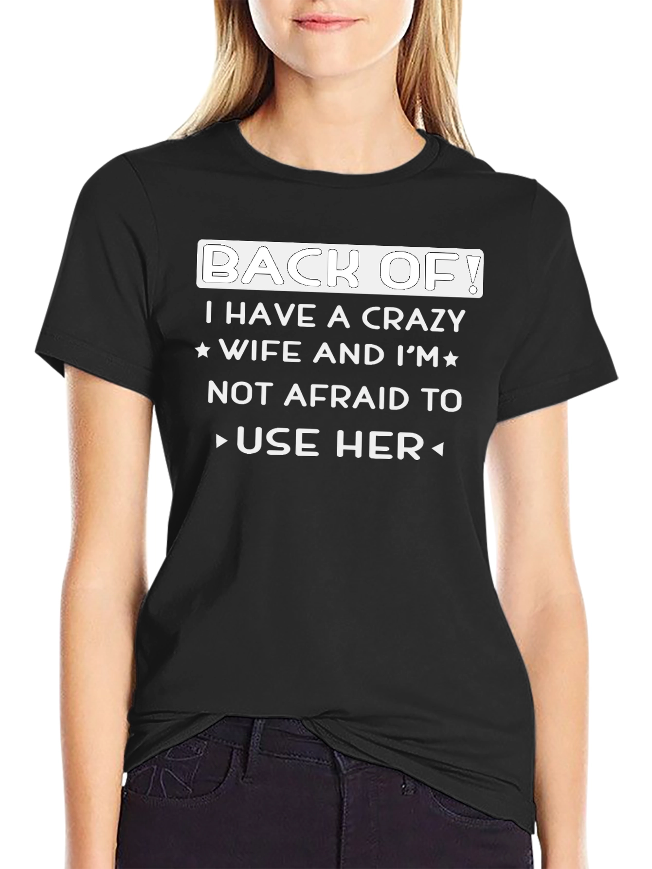 Crazy Wife T-Shirt: Back Off!