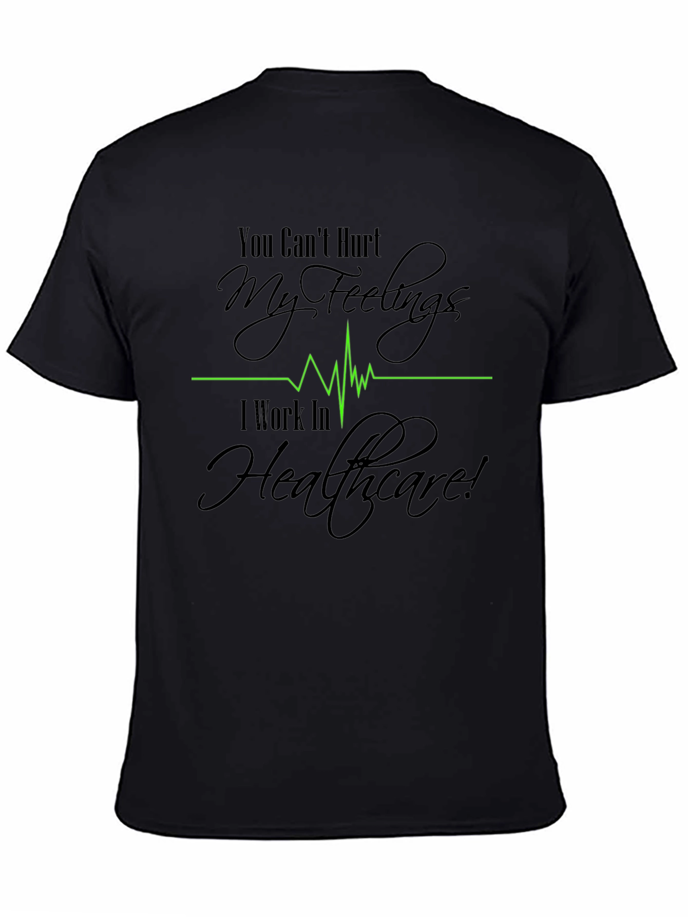 Healthcare Worker T-Shirt - Cant Hurt My Feelings