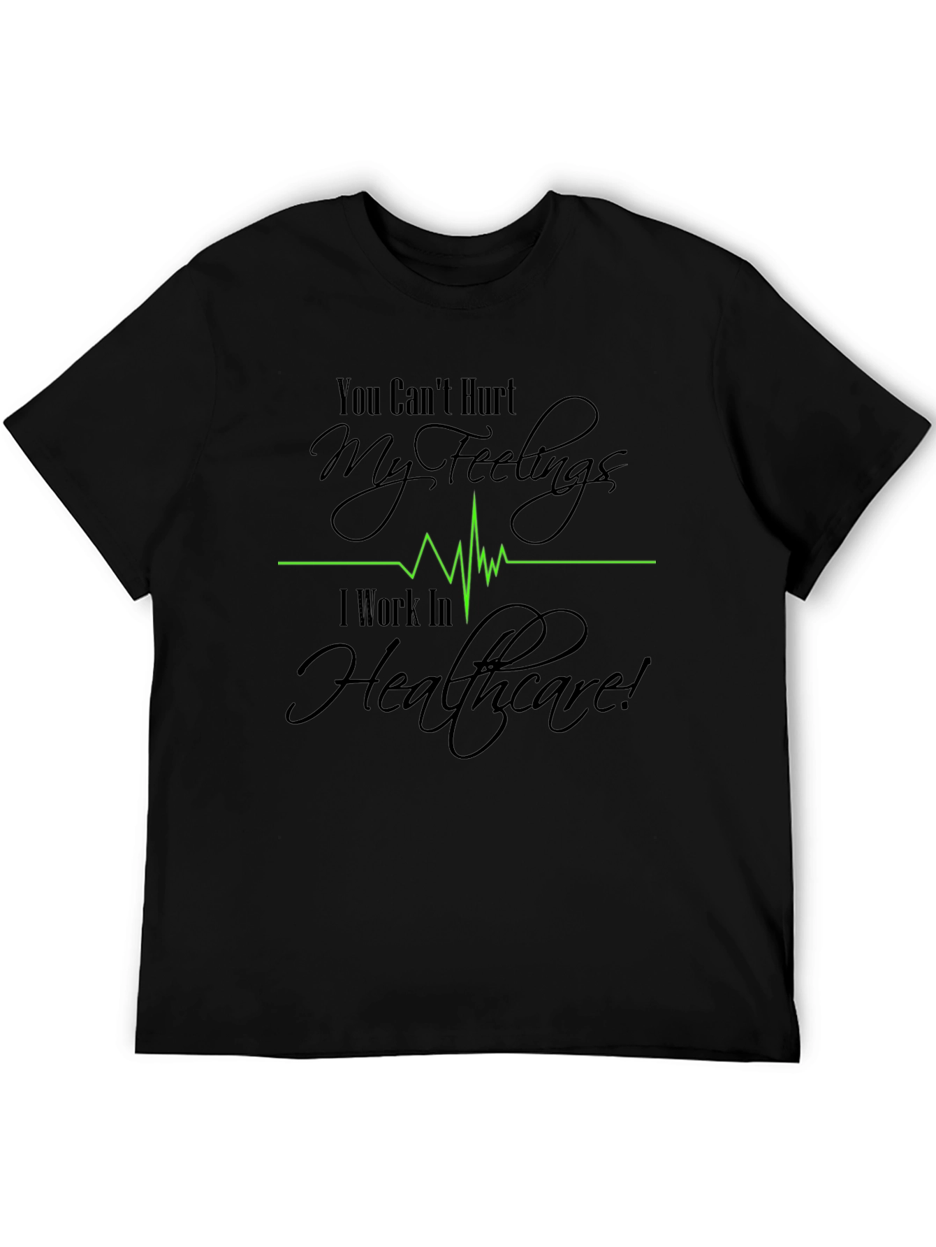 Healthcare Worker T-Shirt - Cant Hurt My Feelings