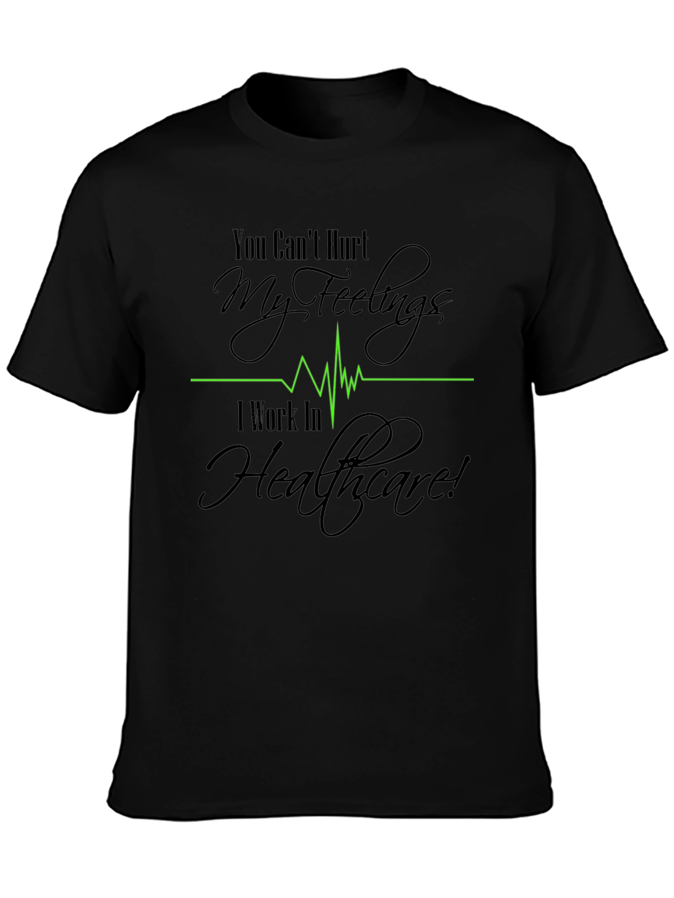 Healthcare Worker T-Shirt - Cant Hurt My Feelings