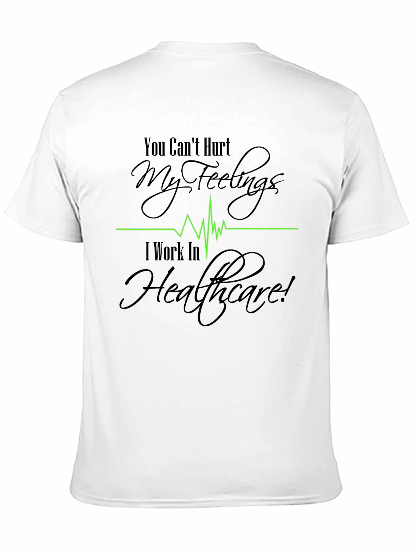 Healthcare Worker T-Shirt - Cant Hurt My Feelings