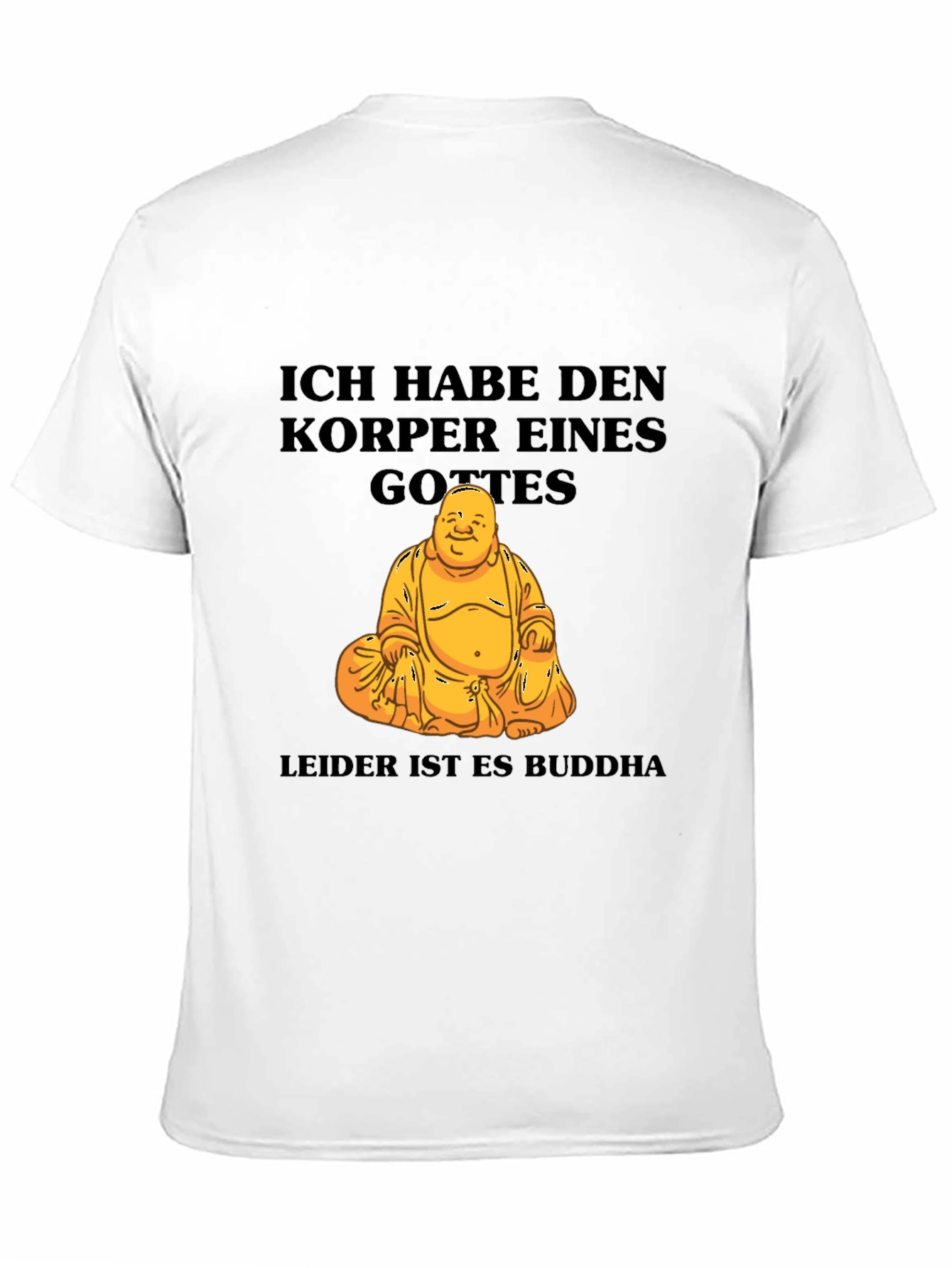Ich Habe Den Korper Eines Gottes Buddha T-Shirt