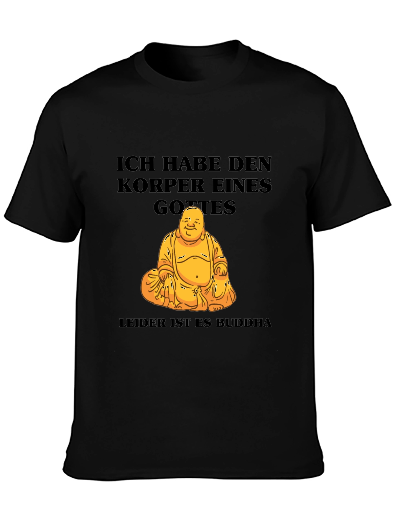 Ich Habe Den Korper Eines Gottes Buddha T-Shirt