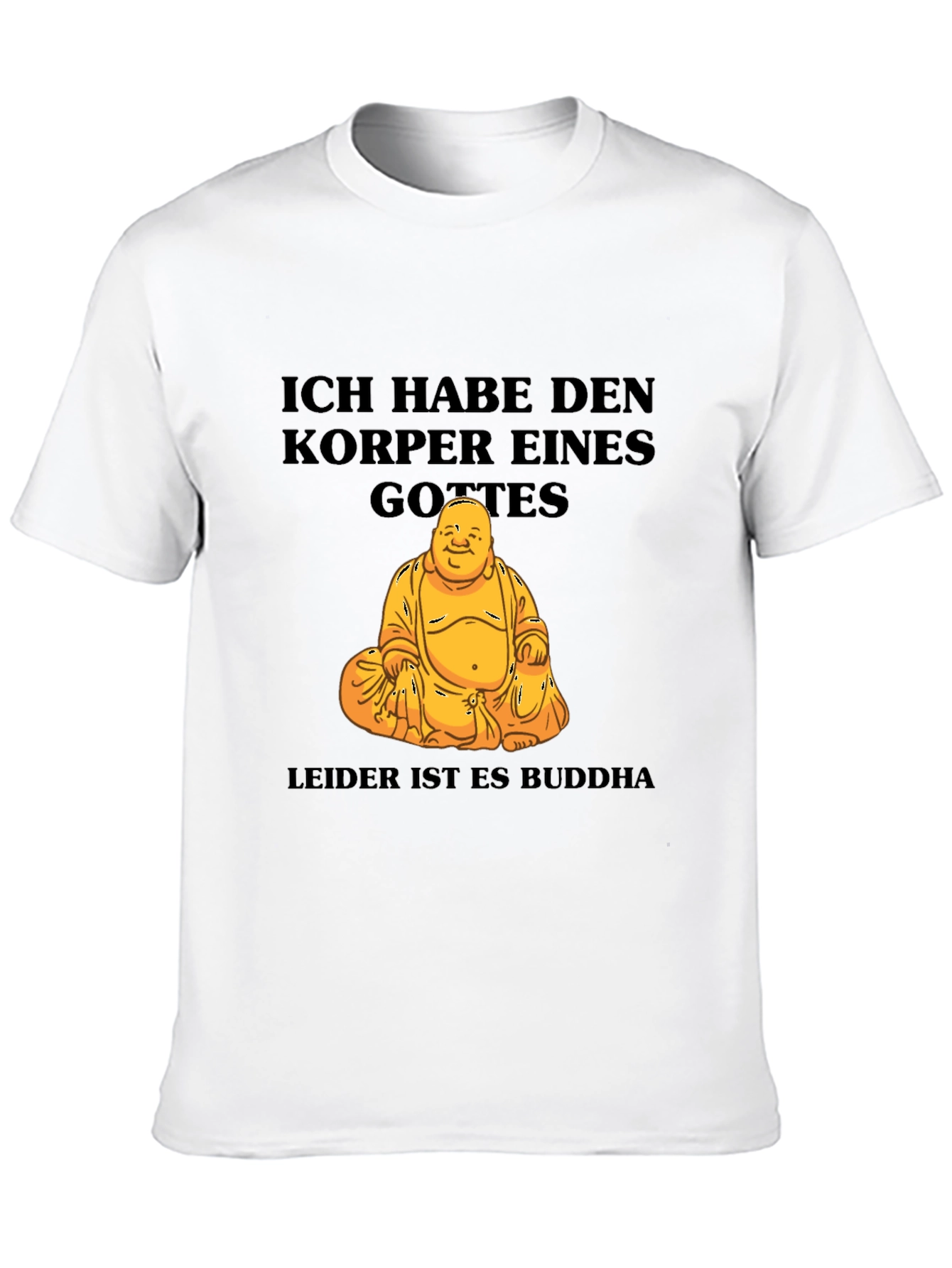 Ich Habe Den Korper Eines Gottes Buddha T-Shirt