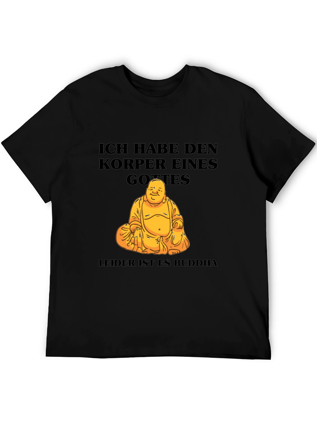Ich Habe Den Korper Eines Gottes Buddha T-Shirt