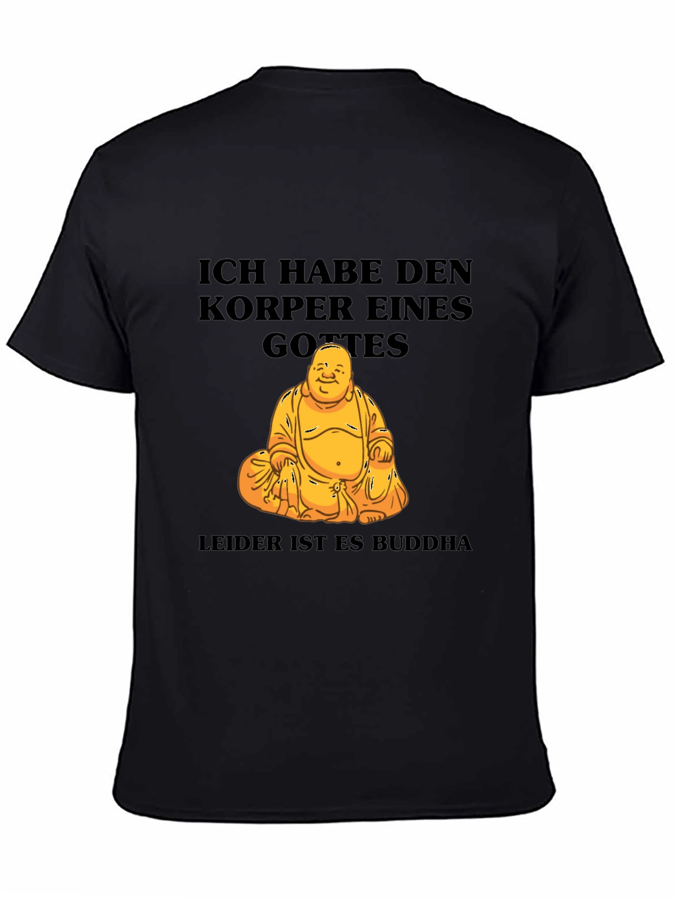 Ich Habe Den Korper Eines Gottes Buddha T-Shirt