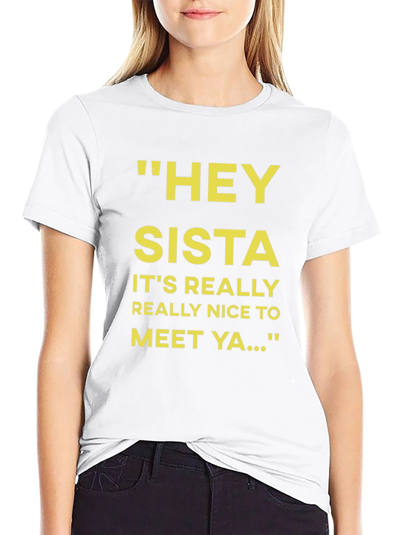 Hey Sista T-Shirt - Novelty Graphic Tee