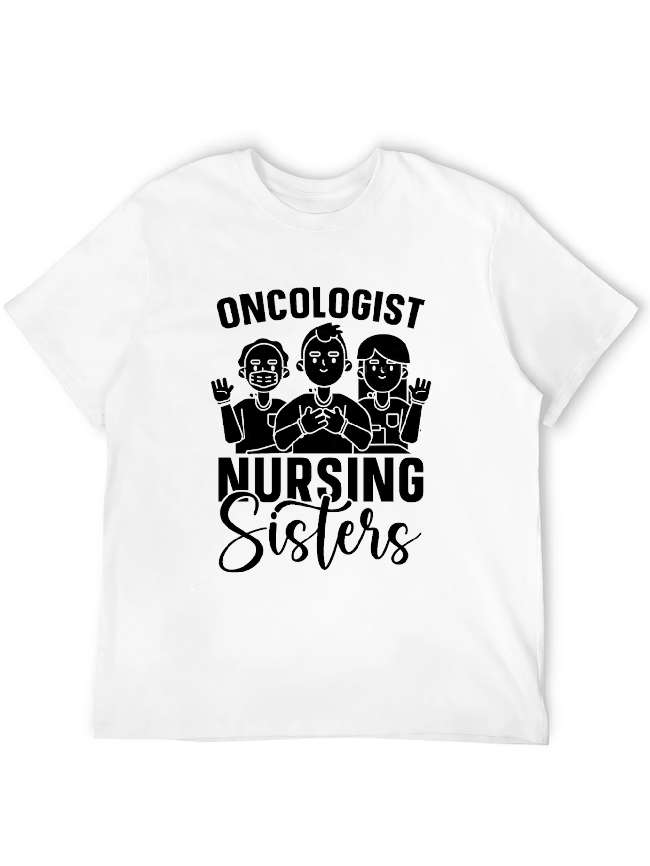 Oncologist Nursing Sisters Graphic Tee