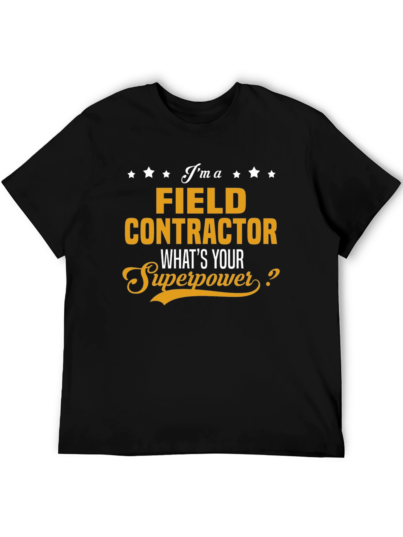Field Contractor Superpower T-Shirt