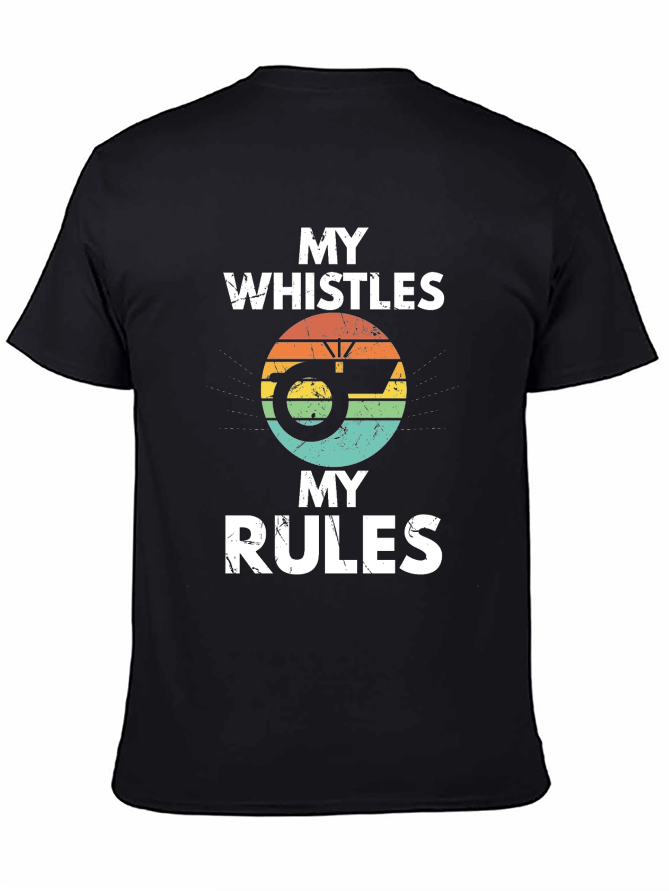 My Whistles My Rules Graphic Tee