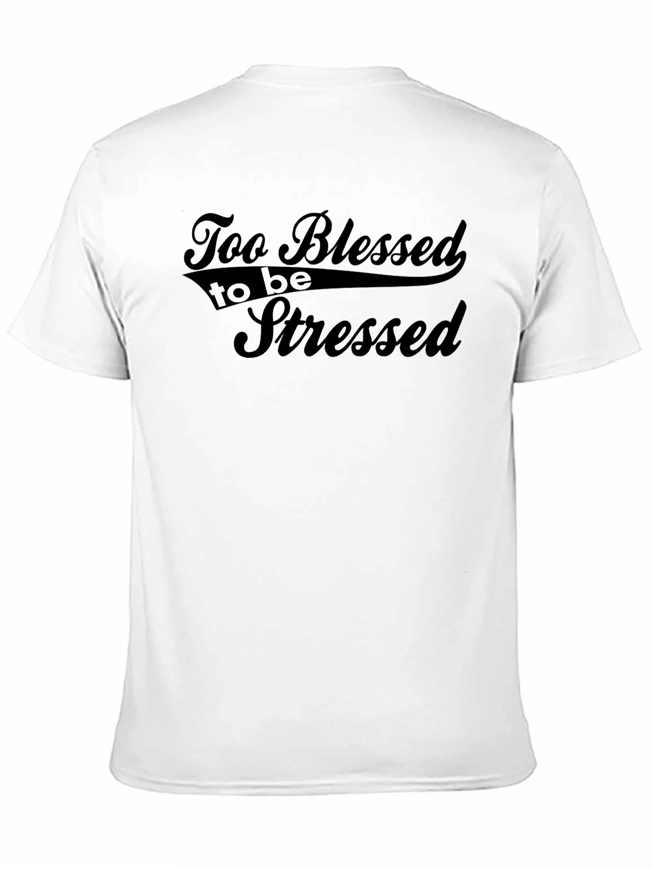 Too Blessed to be Stressed T-Shirt