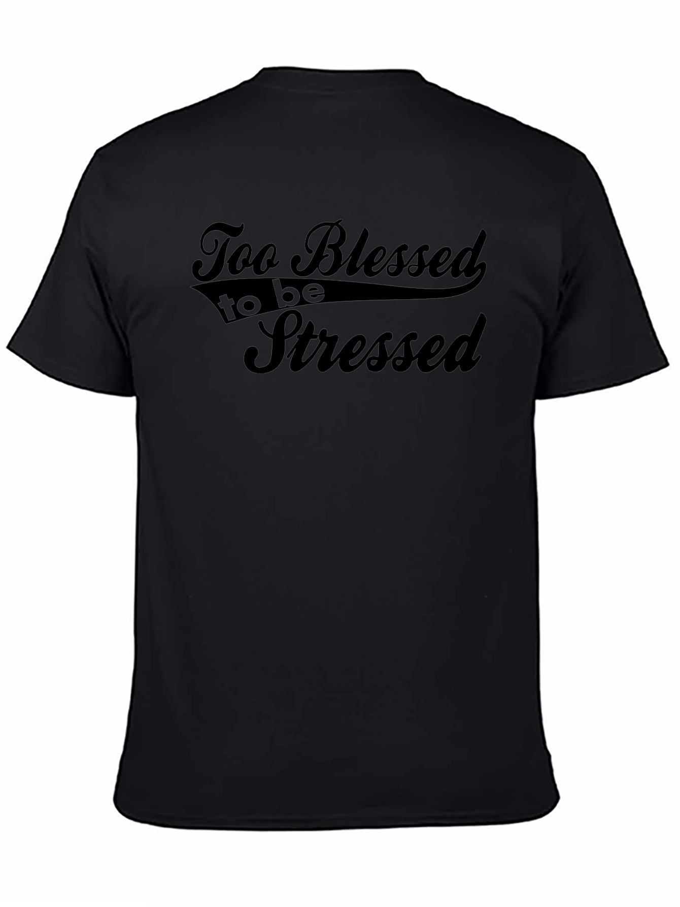 Too Blessed to be Stressed T-Shirt