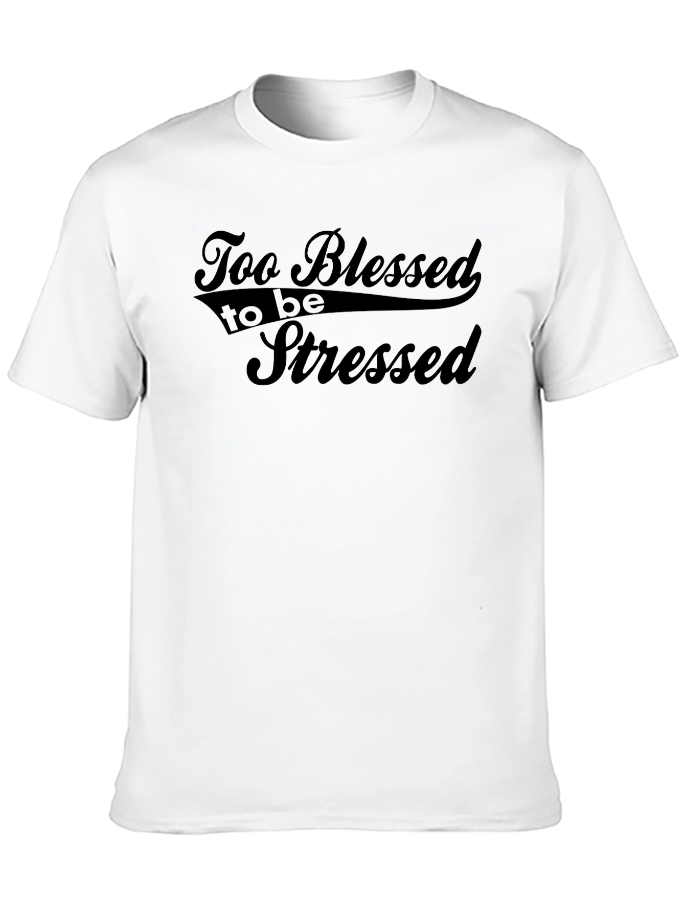 Too Blessed to be Stressed T-Shirt