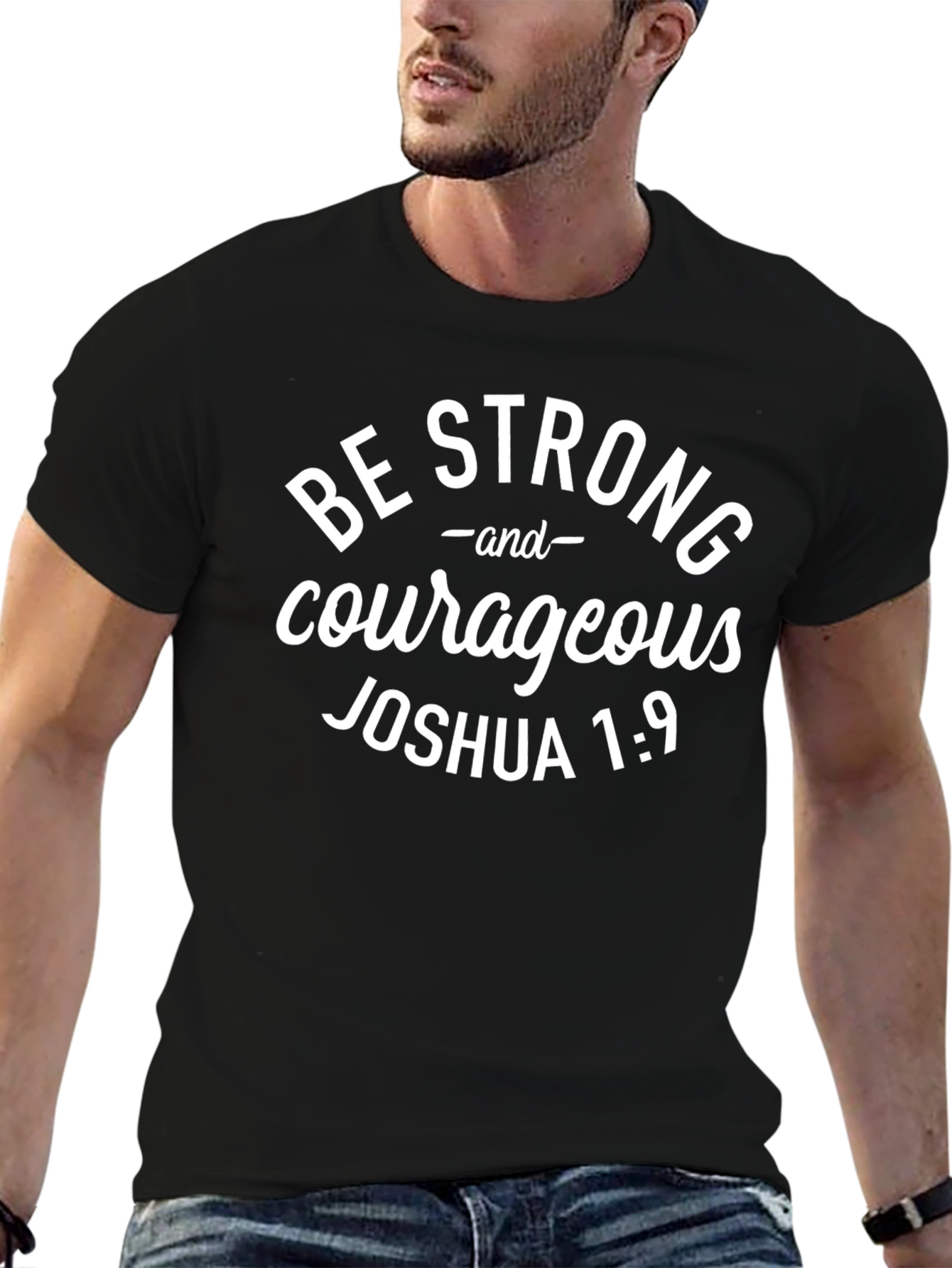 Be Strong and Courageous T-Shirt - Joshua 1:9