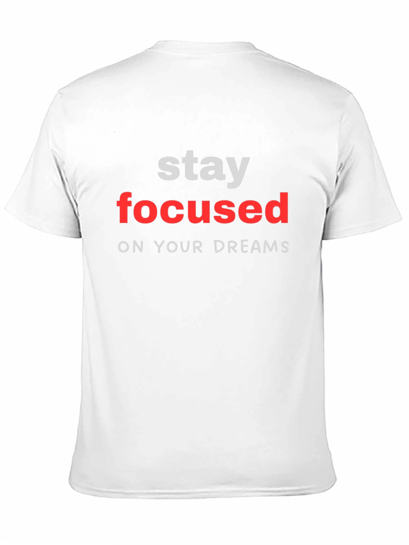 Stay Focused Dreams T-Shirt - Motivational Black Tee