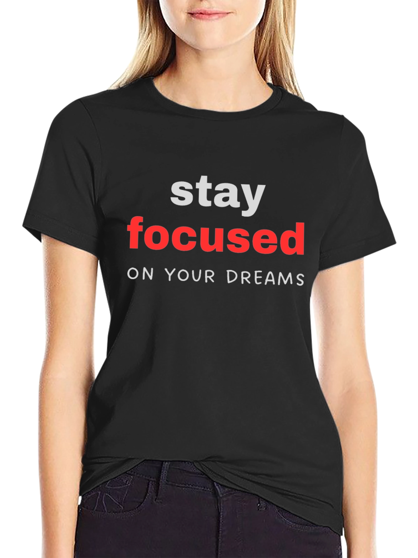 Stay Focused Dreams T-Shirt - Motivational Black Tee