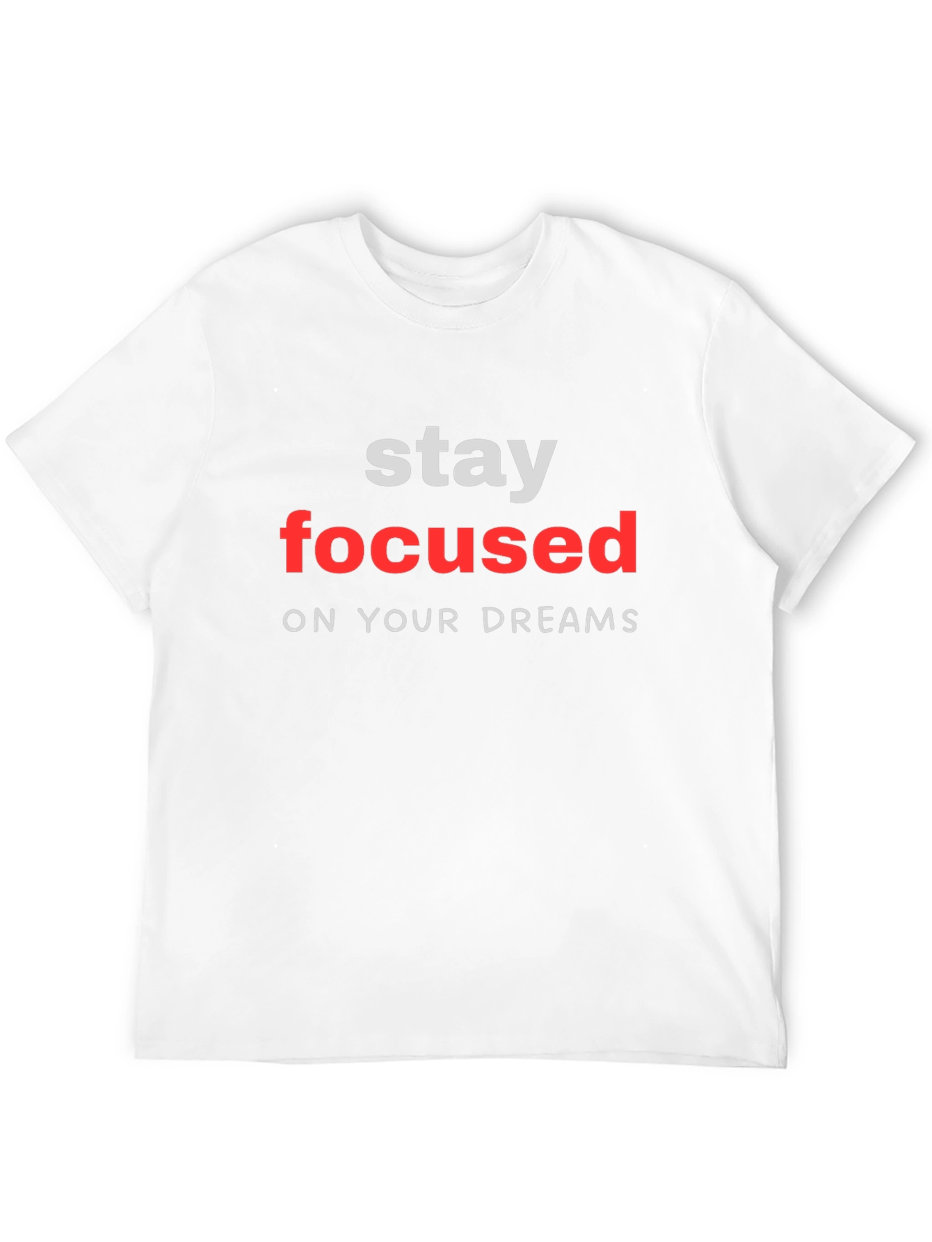 Stay Focused Dreams T-Shirt - Motivational Black Tee