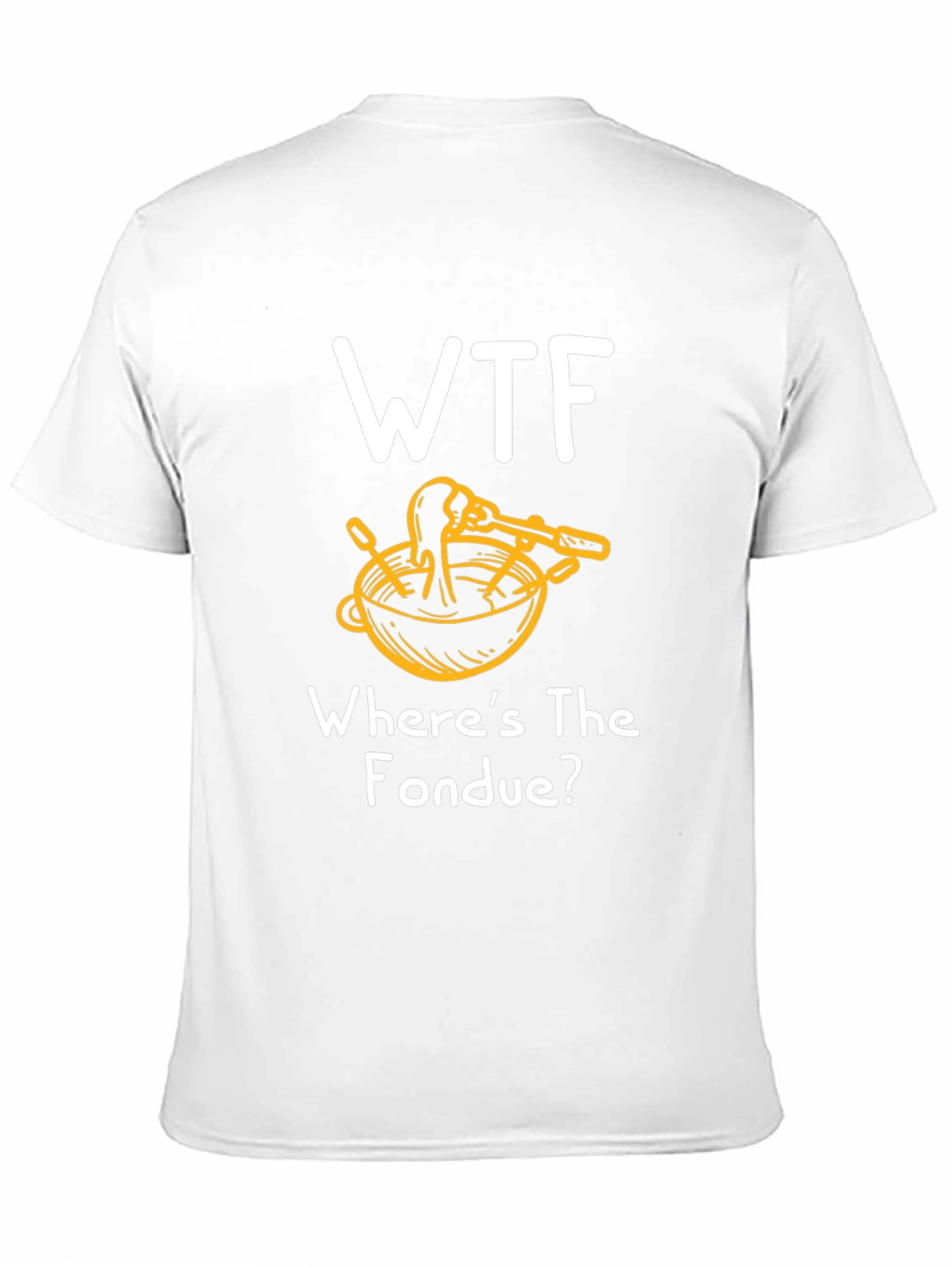 WTF Wheres the Fondue? T-Shirt - Funny & Unique!