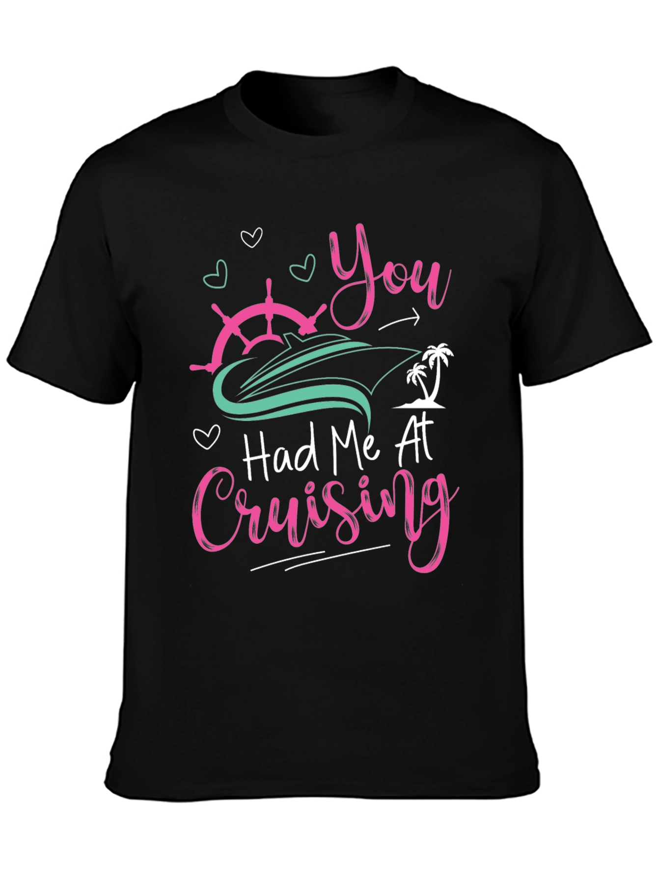 Cruise Vacation T-Shirt: You Had Me At Cruising