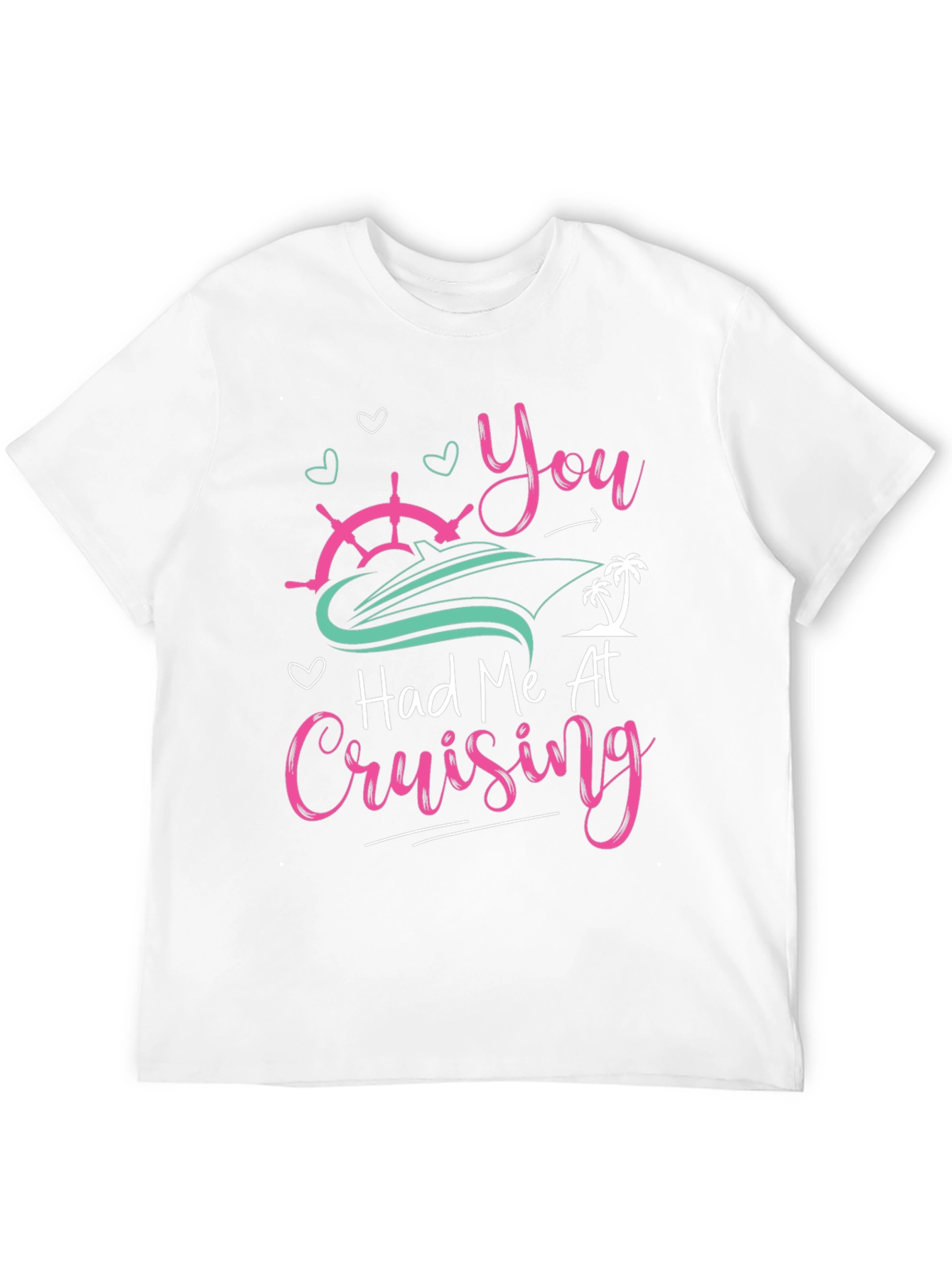 Cruise Vacation T-Shirt: You Had Me At Cruising