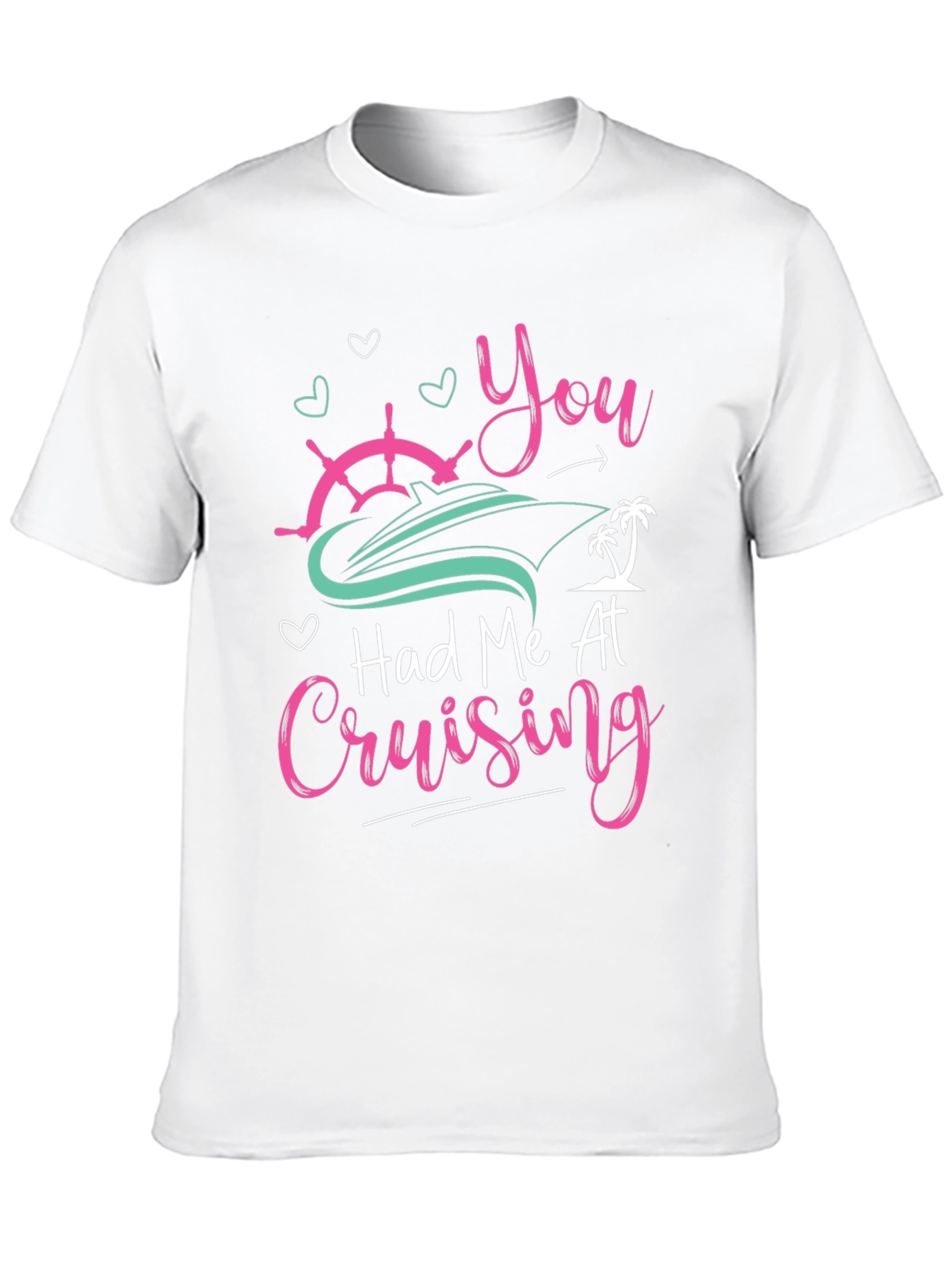 Cruise Vacation T-Shirt: You Had Me At Cruising