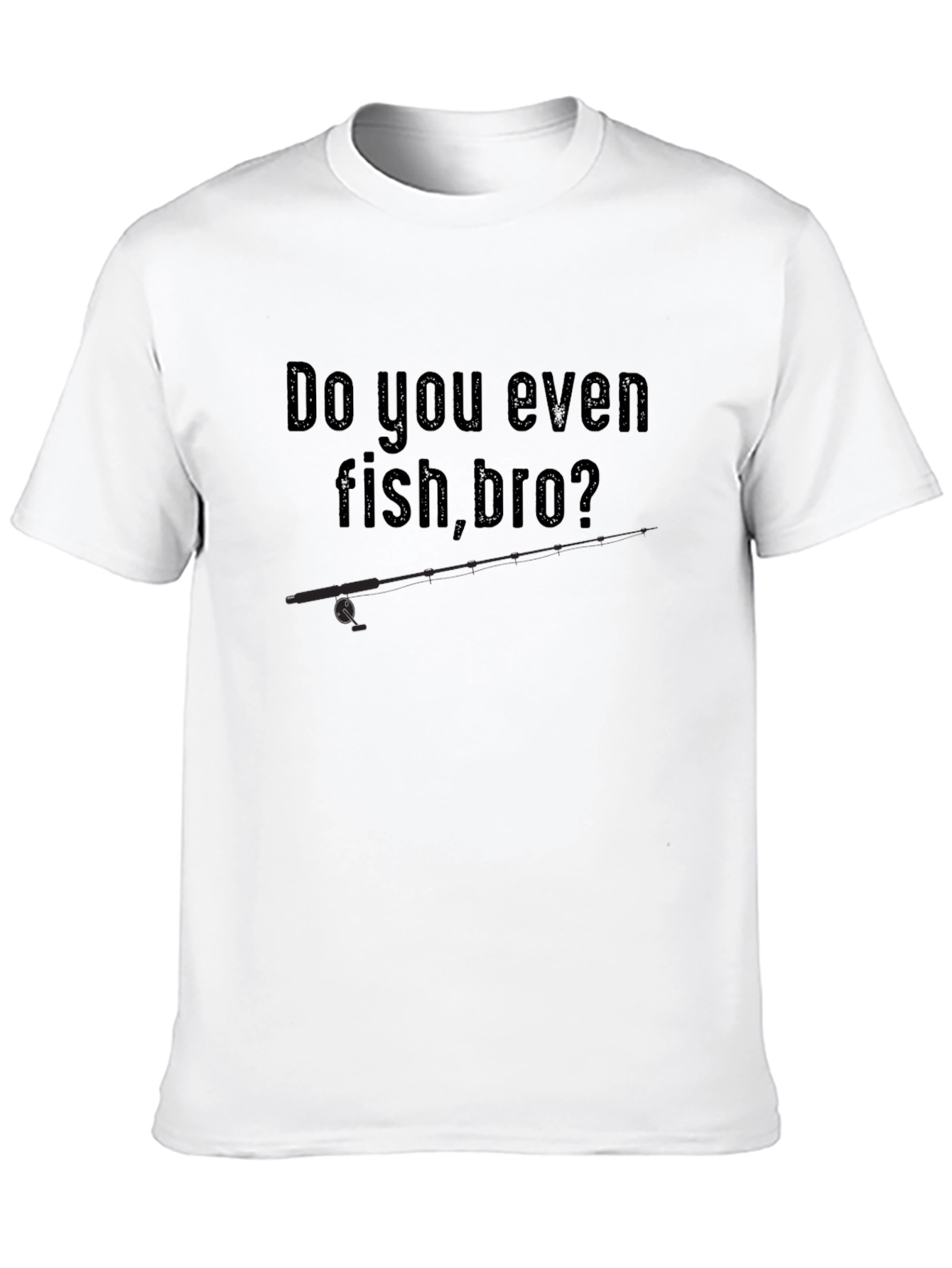Do You Even Fish Bro T-Shirt