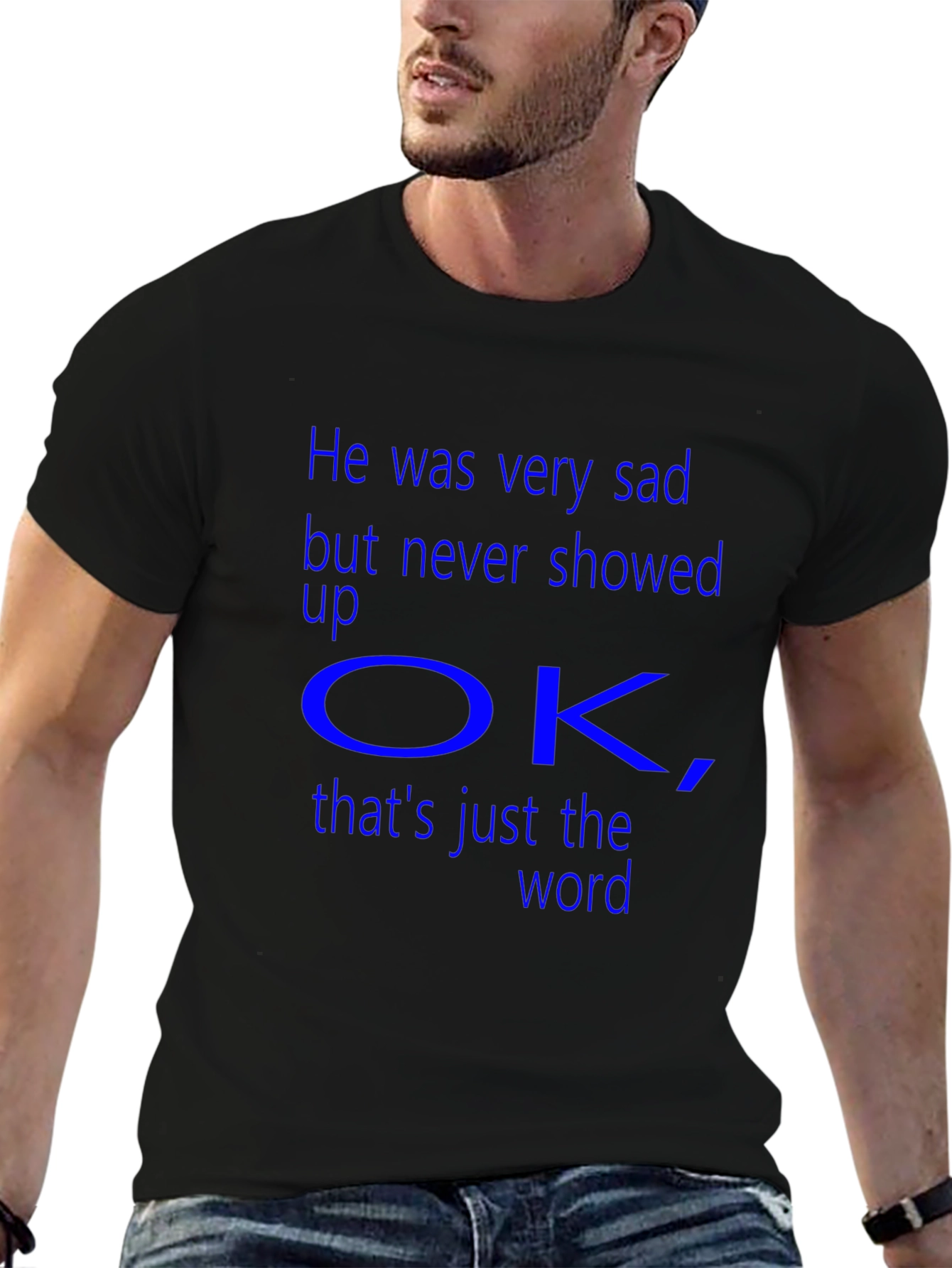 Sad But Never Showed Up OK T-Shirt