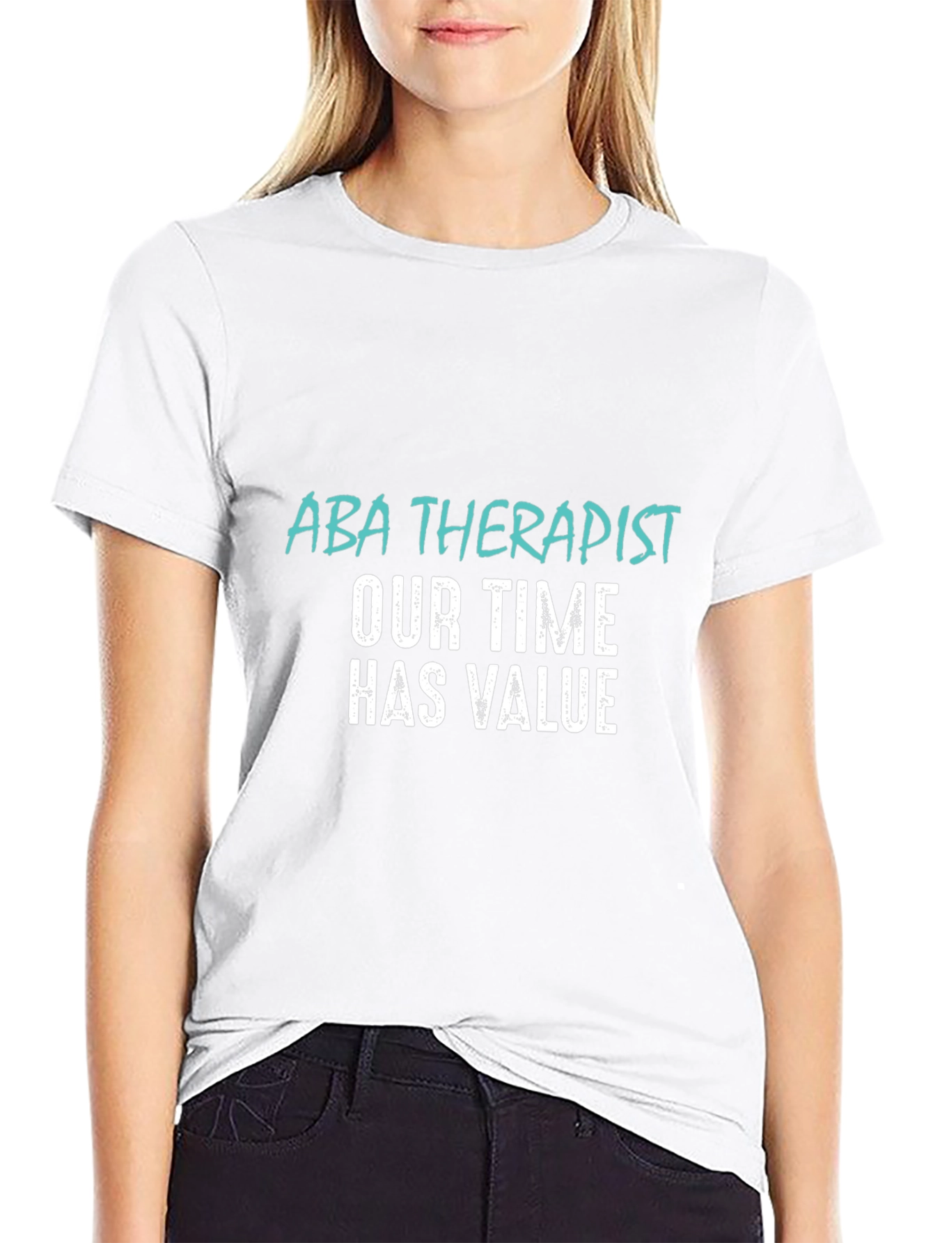 ABA Therapist T-Shirt: Our Time Has Value