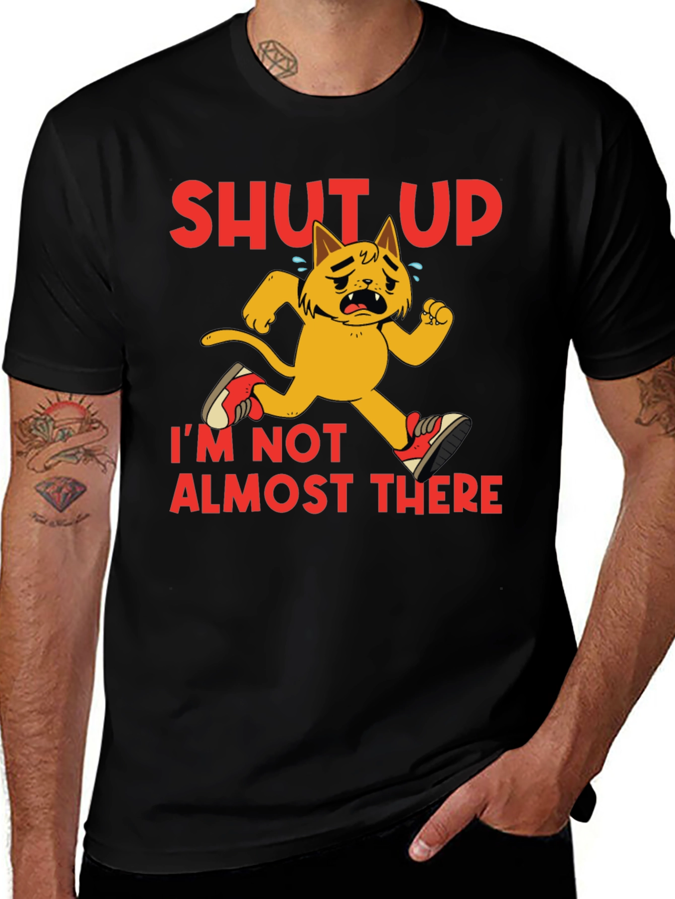 Shut Up Im Not Almost There T-Shirt