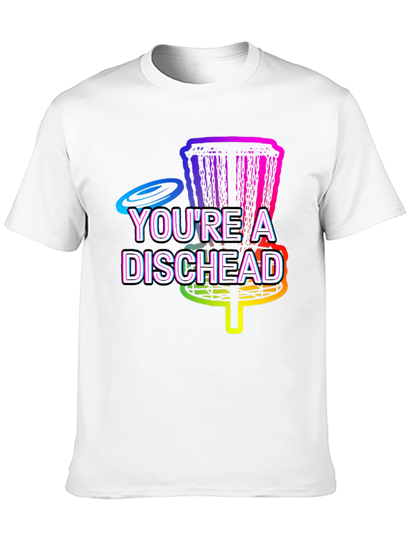 Youre A Dischead Disc Golf T-Shirt