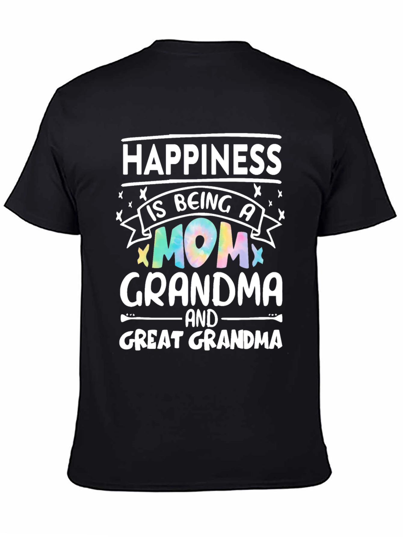 Happiness is Being A Mom Grandma Great Grandma T-Shirt