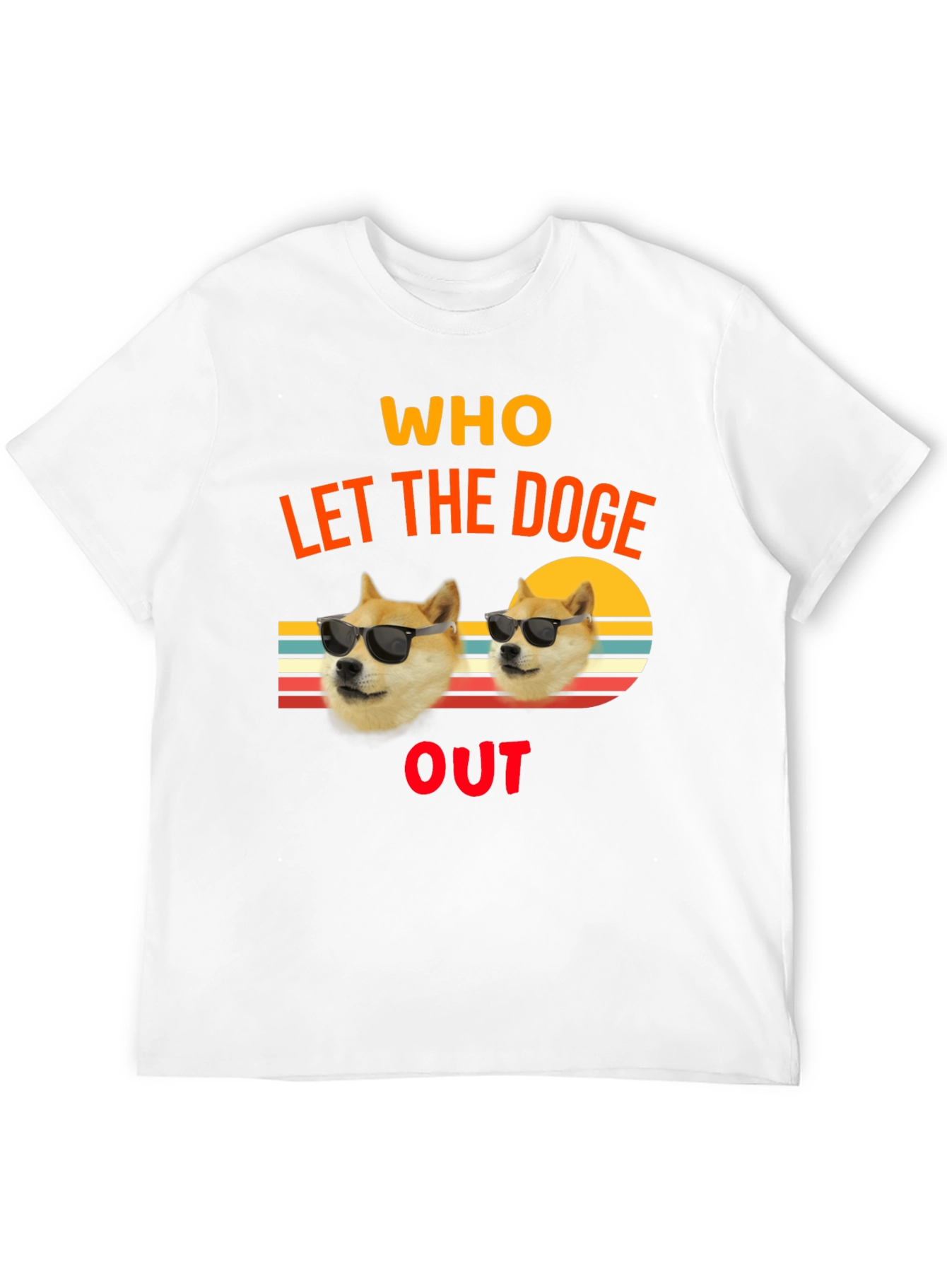 Who Let The Doge Out T-Shirt