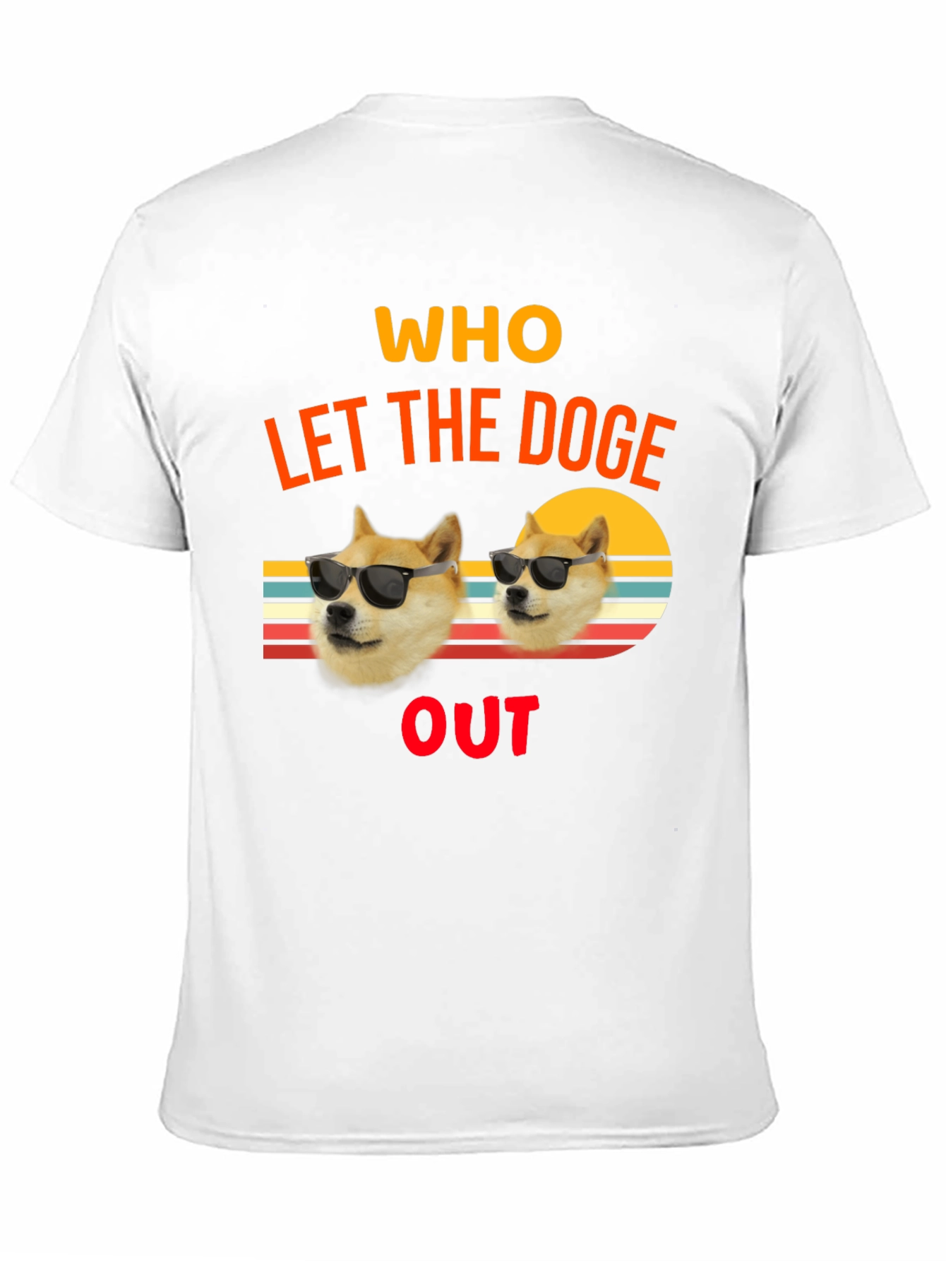 Who Let The Doge Out T-Shirt