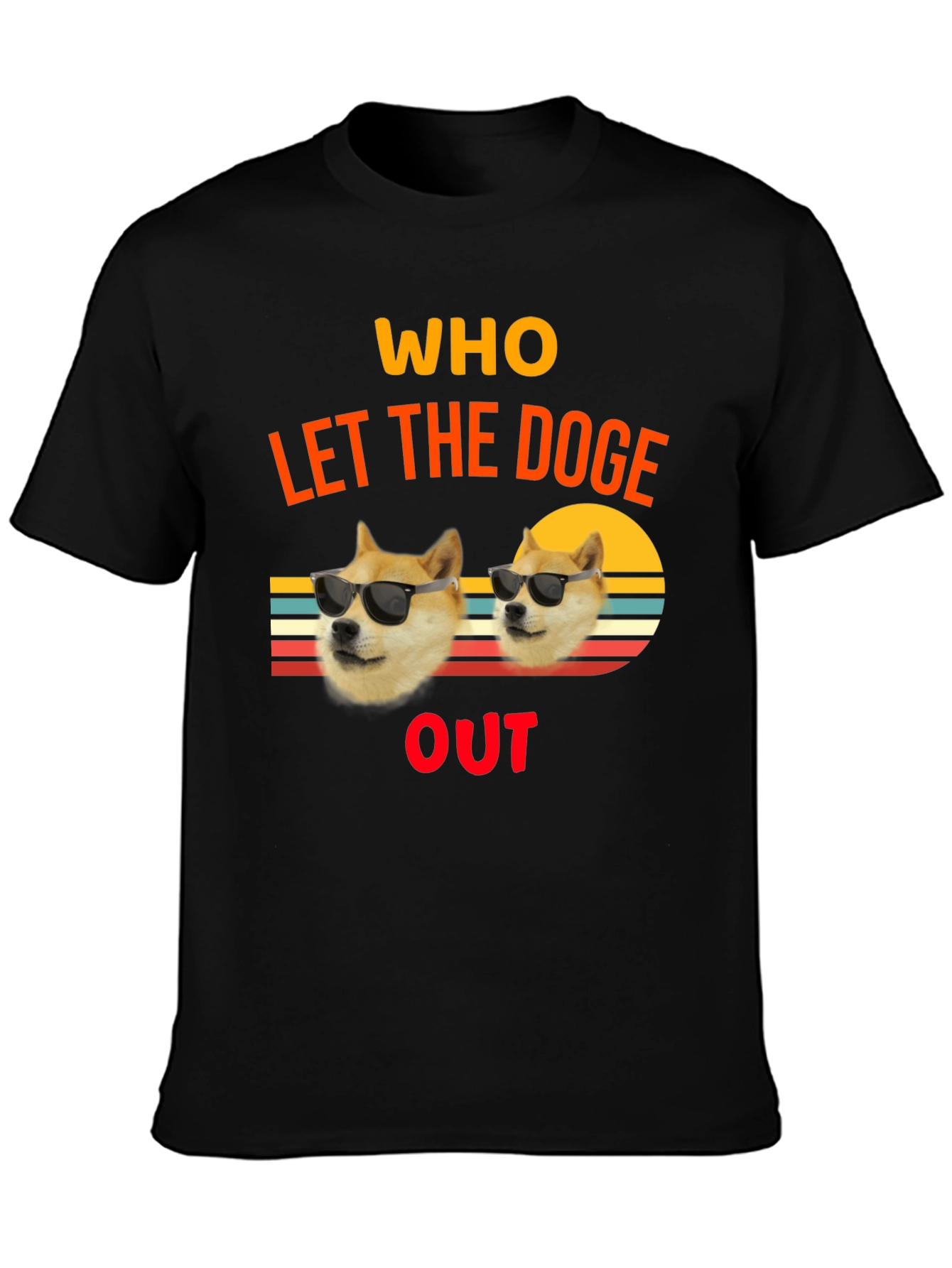 Who Let The Doge Out T-Shirt