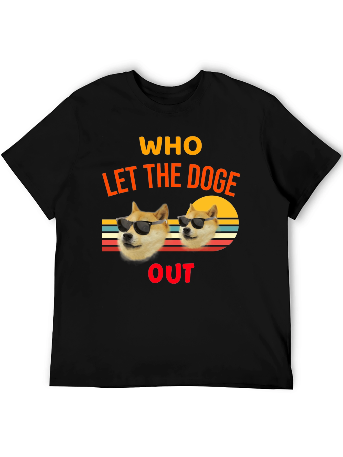 Who Let The Doge Out T-Shirt