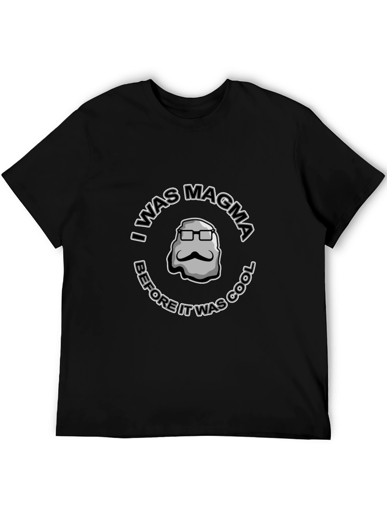 I Was Magma Before It Was Cool T-Shirt