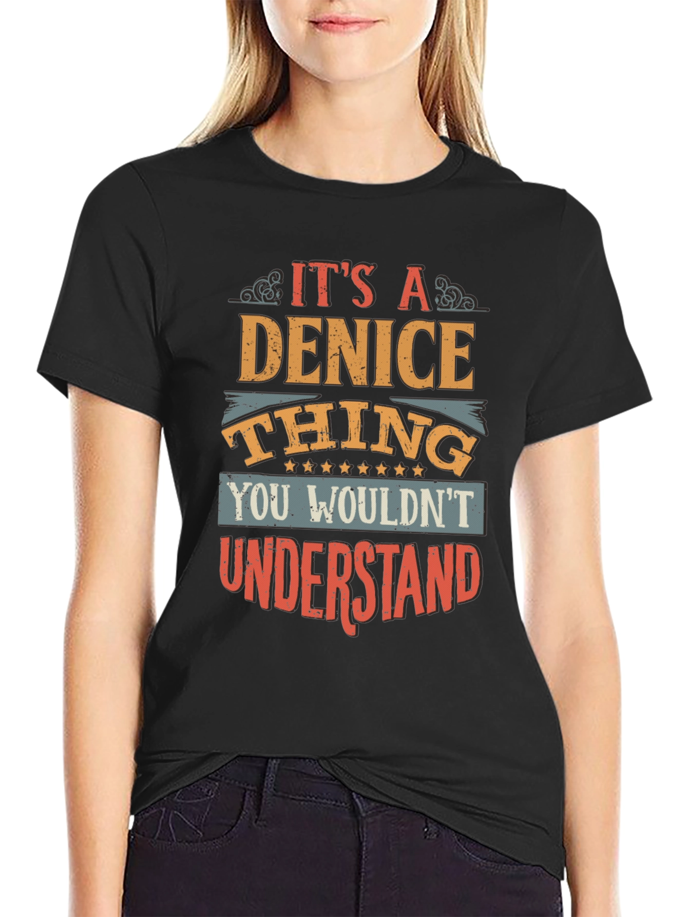 Its A Denice Thing You Wouldnt Understand T-Shirt