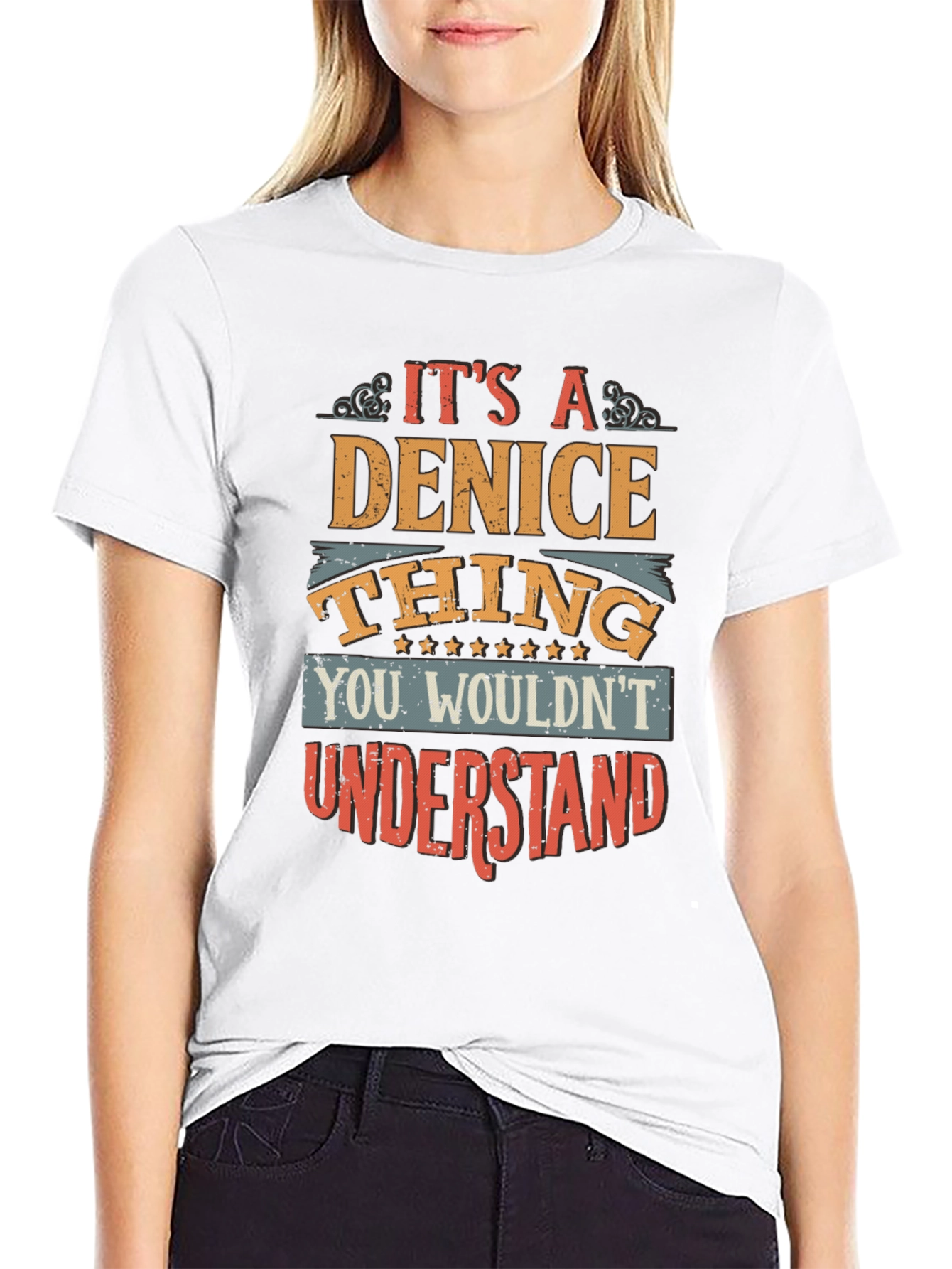 Its A Denice Thing You Wouldnt Understand T-Shirt