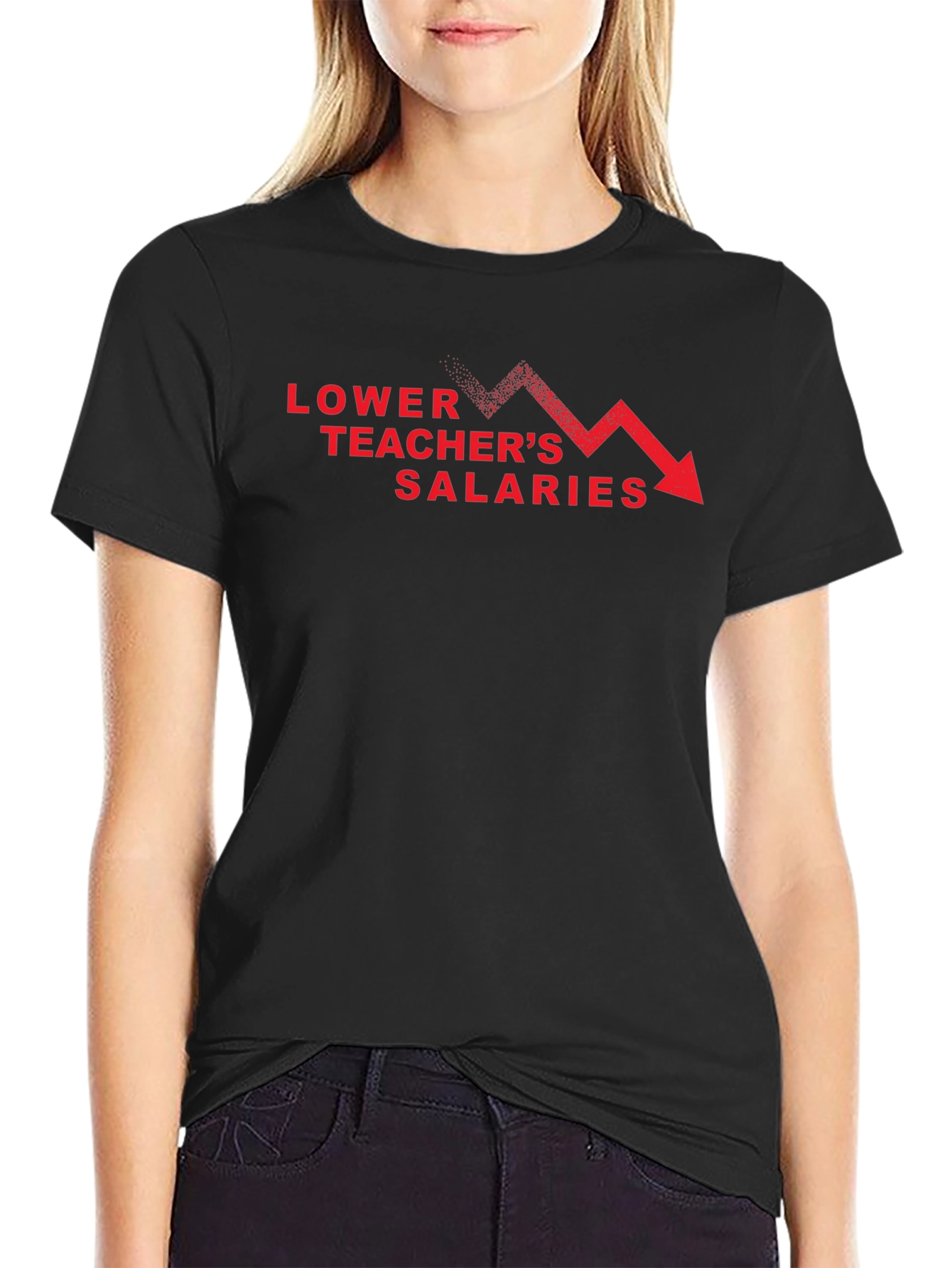 Lower Teachers Salaries Graphic T-Shirt