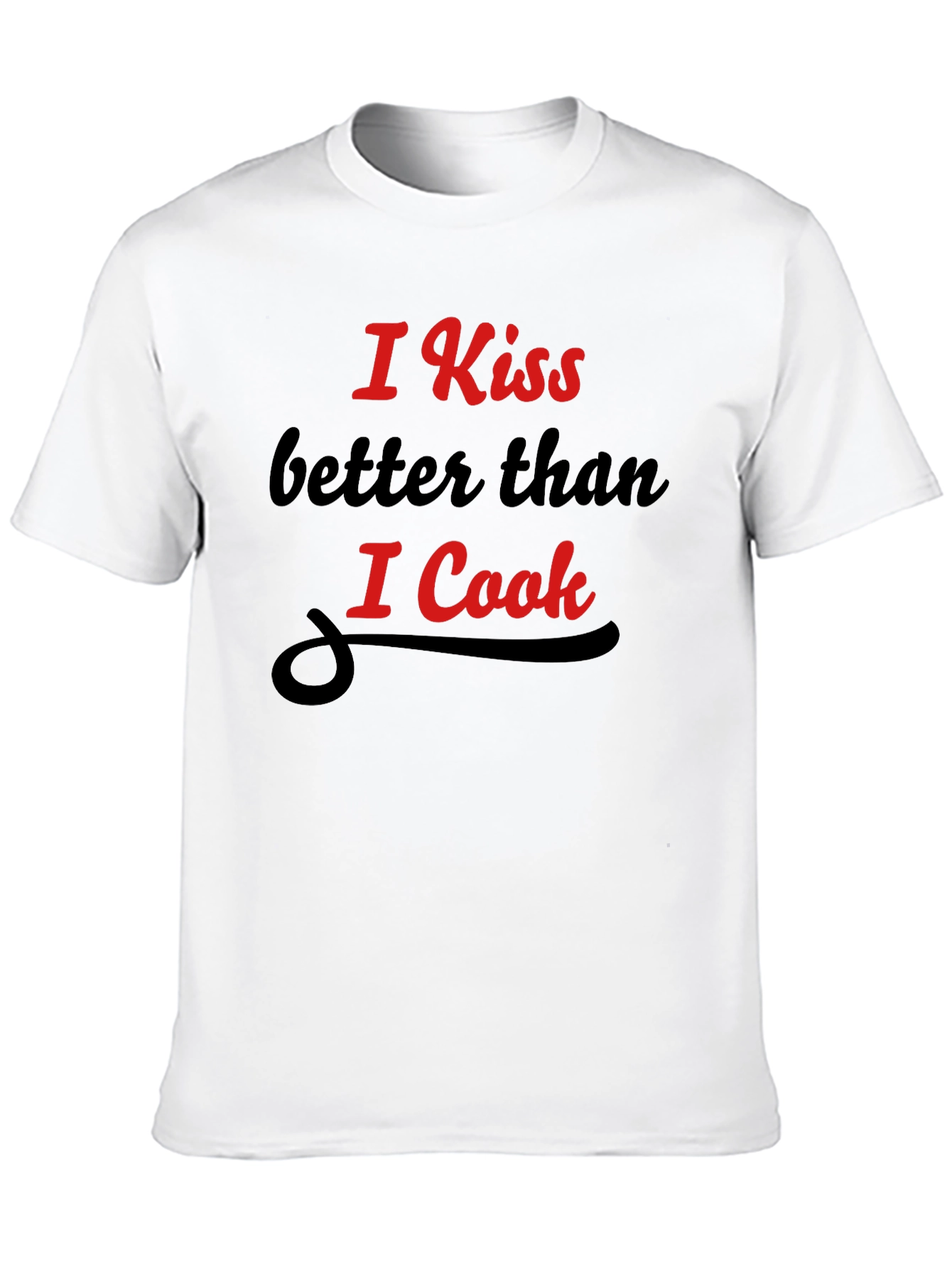 Funny Kiss Better Than I Cook Graphic T-Shirt