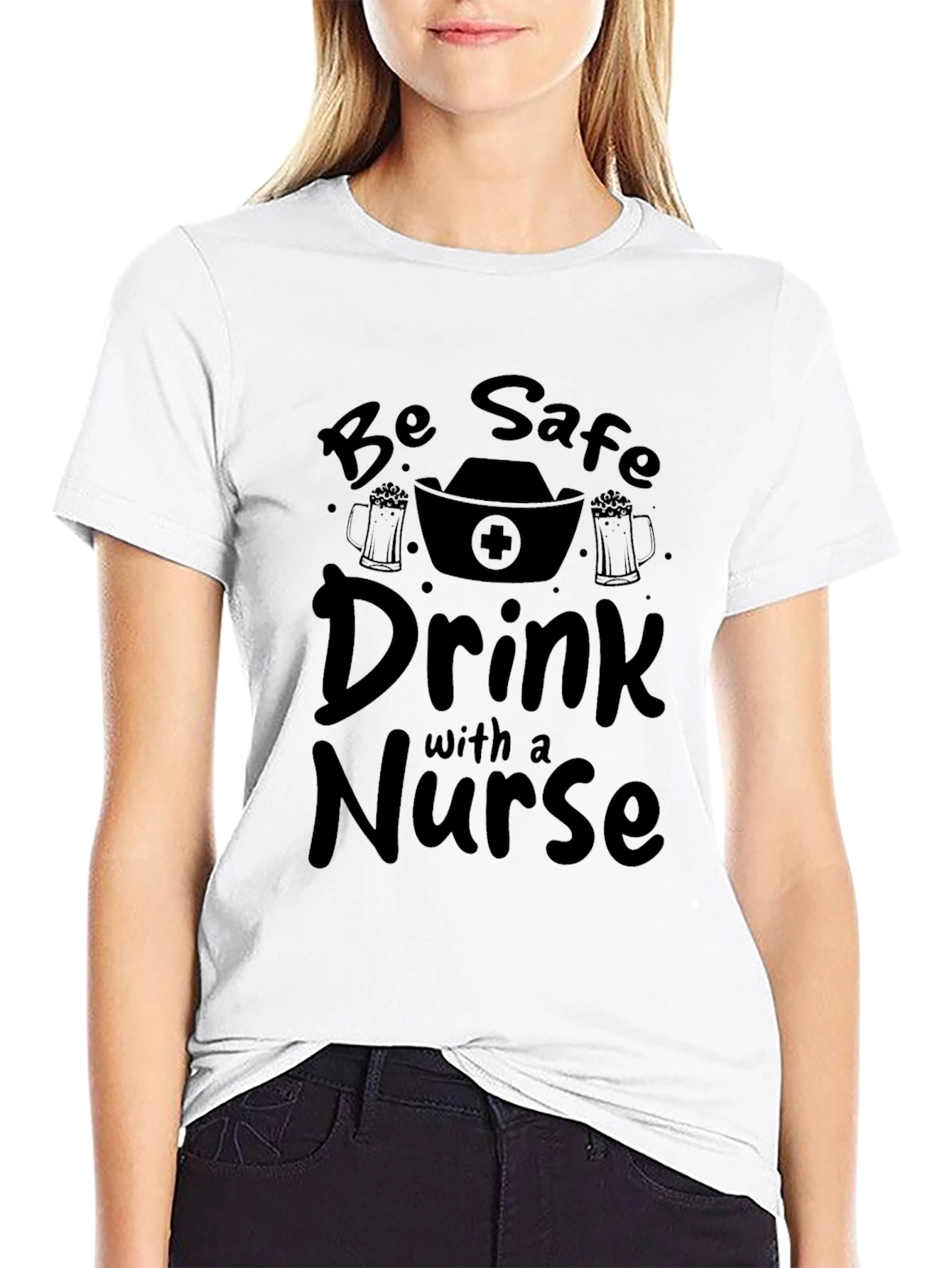 Be Safe Drink with a Nurse T-Shirt Black