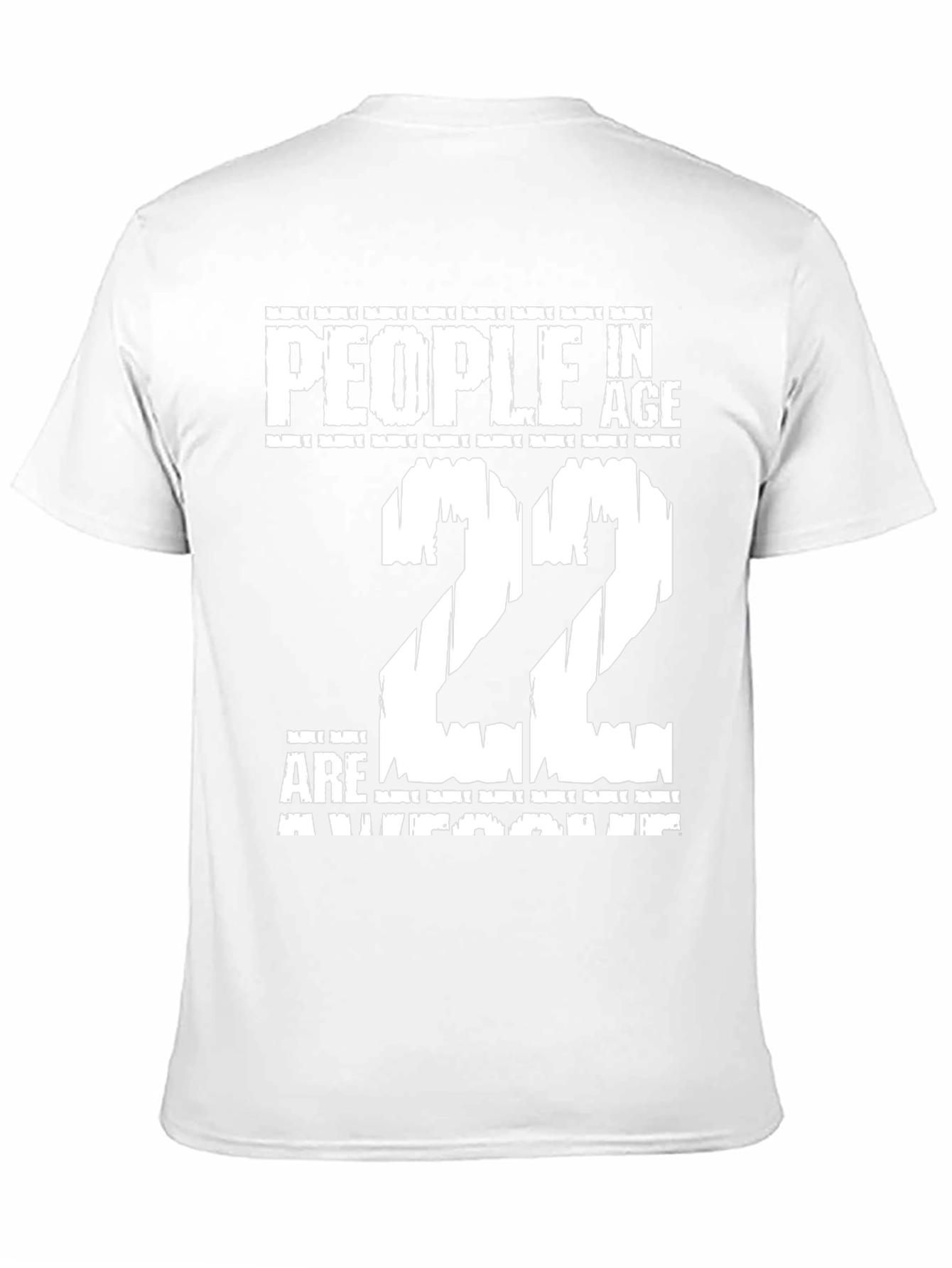 People In Age 22 Are Awesome T-Shirt