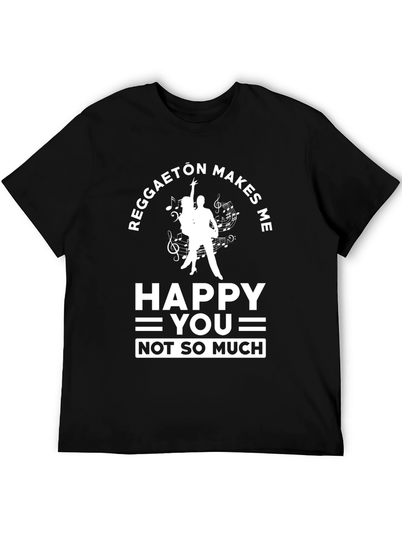 Reggaeton Makes Me Happy T-Shirt Funny Dance Music Tee