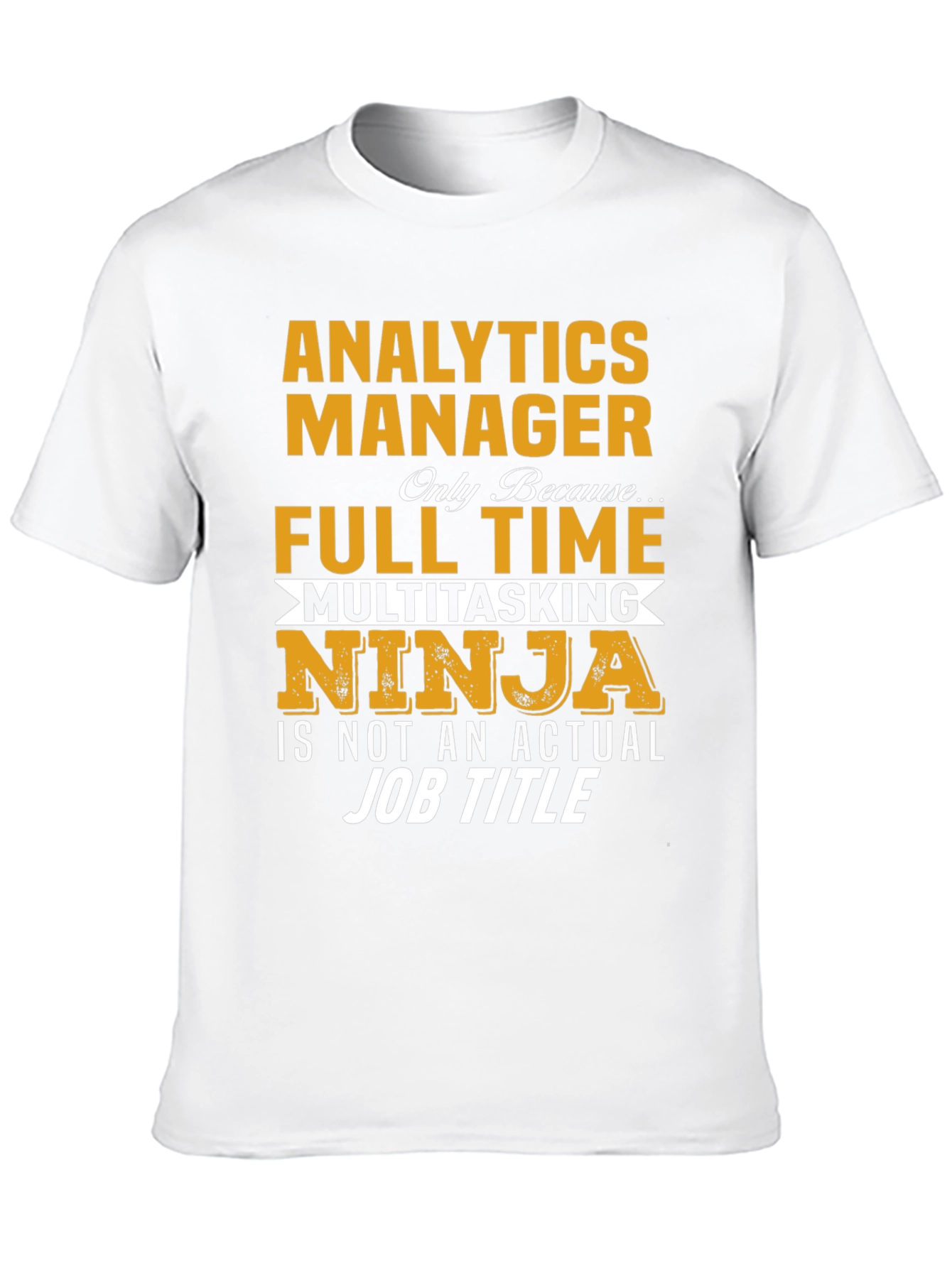 Analytics Manager Multitasking Ninja T-Shirt